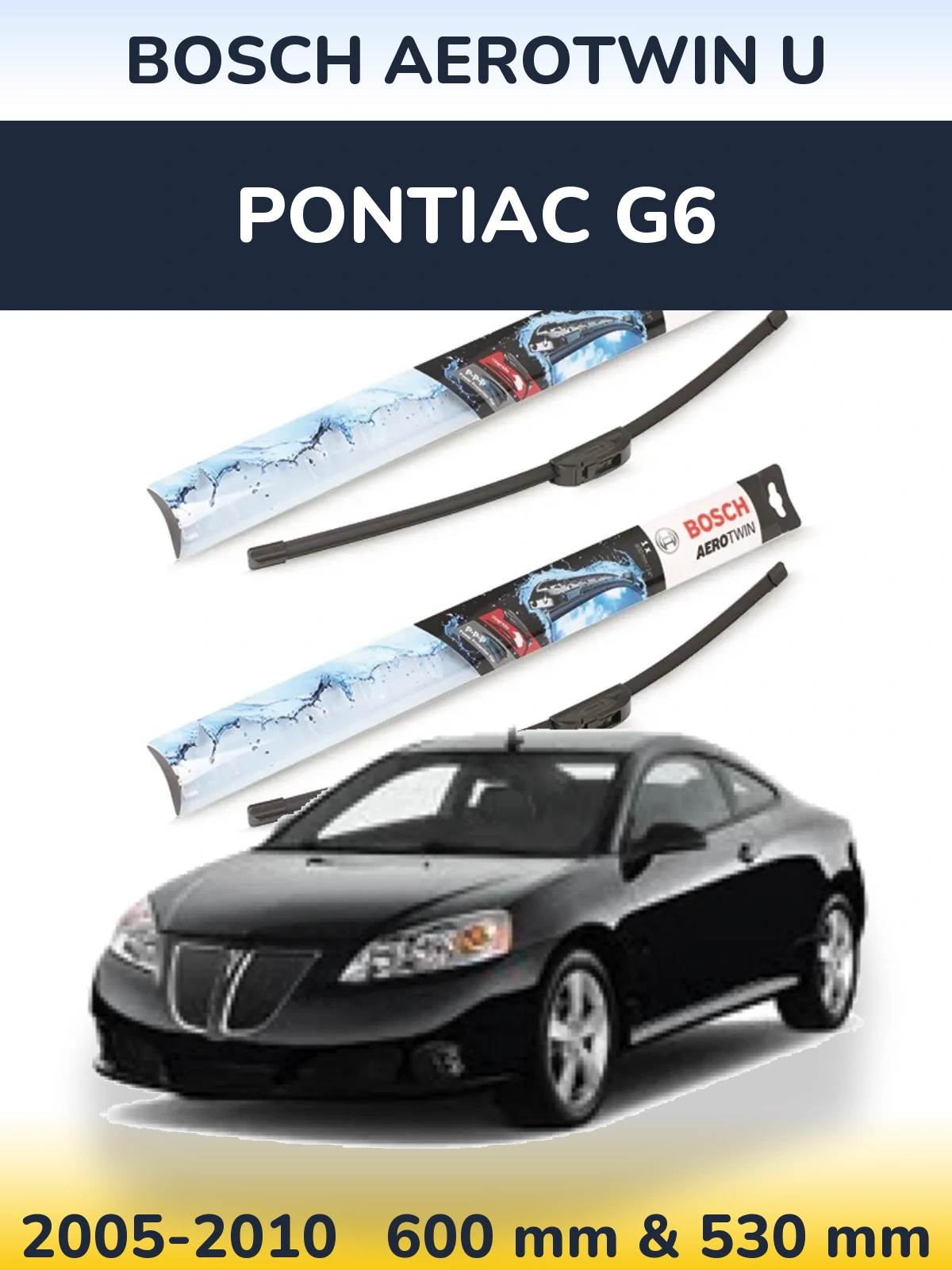 Комплект передних дворников BOSCH AeroTwin U 600 & 530 мм для Pontiac G6 2005-2010