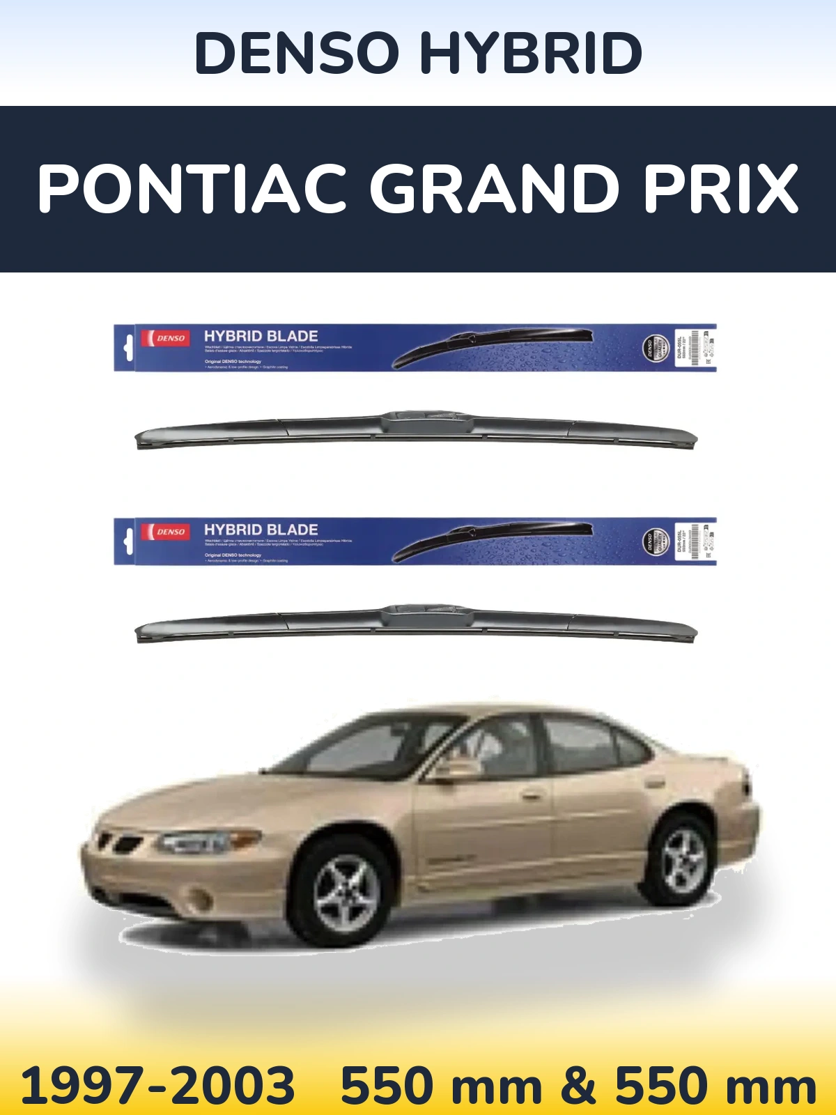 Front wiper blade set Denso Hybrid 550 & 550 mm for Pontiac Grand Prix 1997-2003