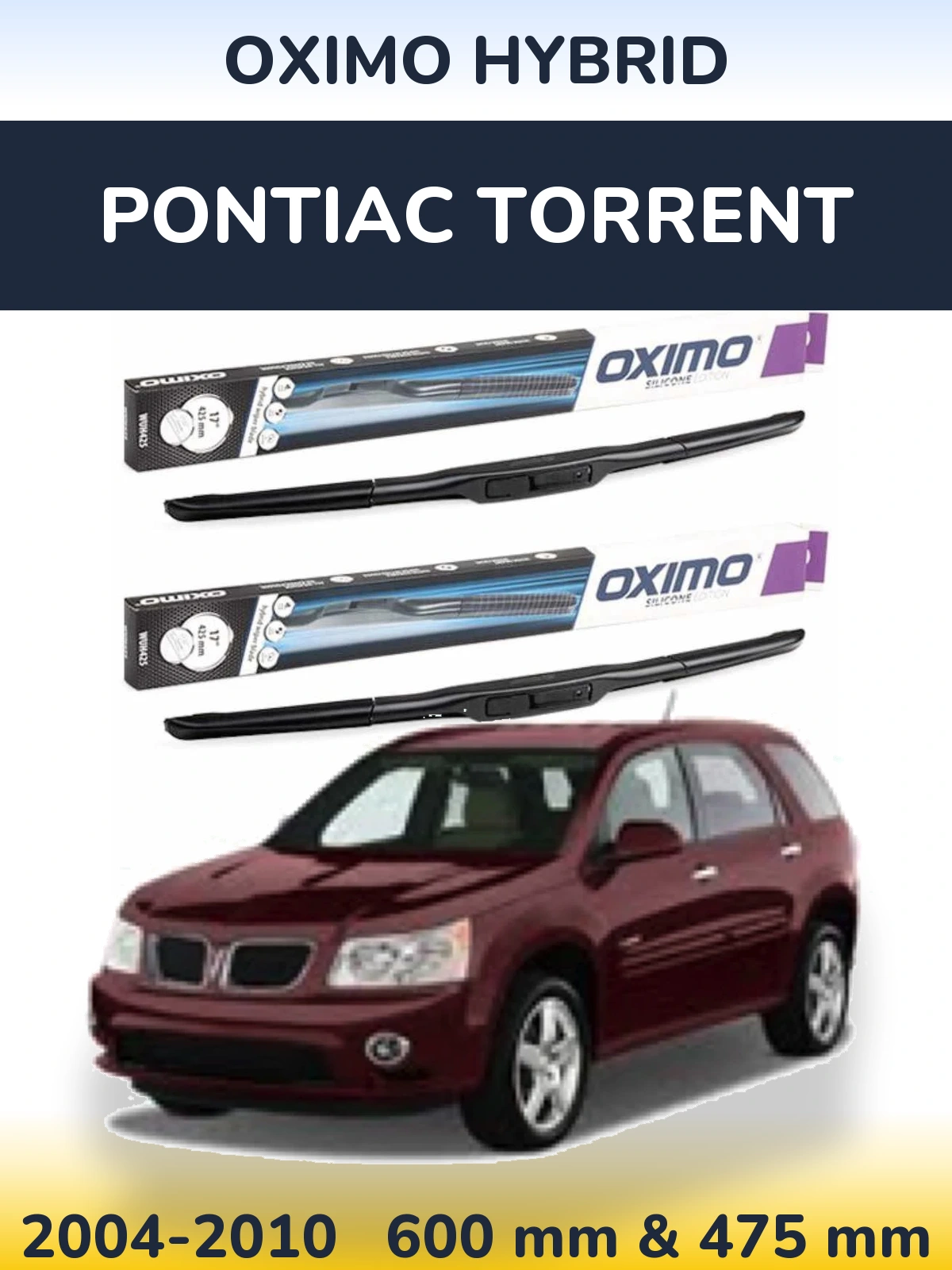 Front wiper blade set Oximo Hybrid 600 & 475 mm for Pontiac Torrent 2004-2010