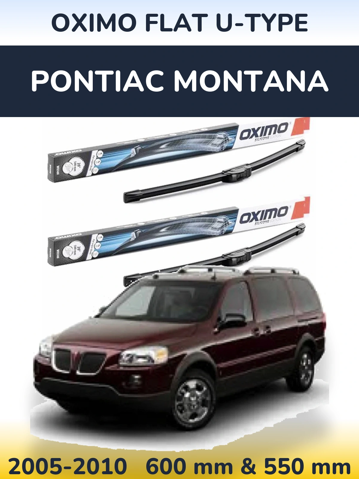 Front wiper blade set Oximo Flat U-type 600 & 550 mm for Pontiac Montana 2005-2010