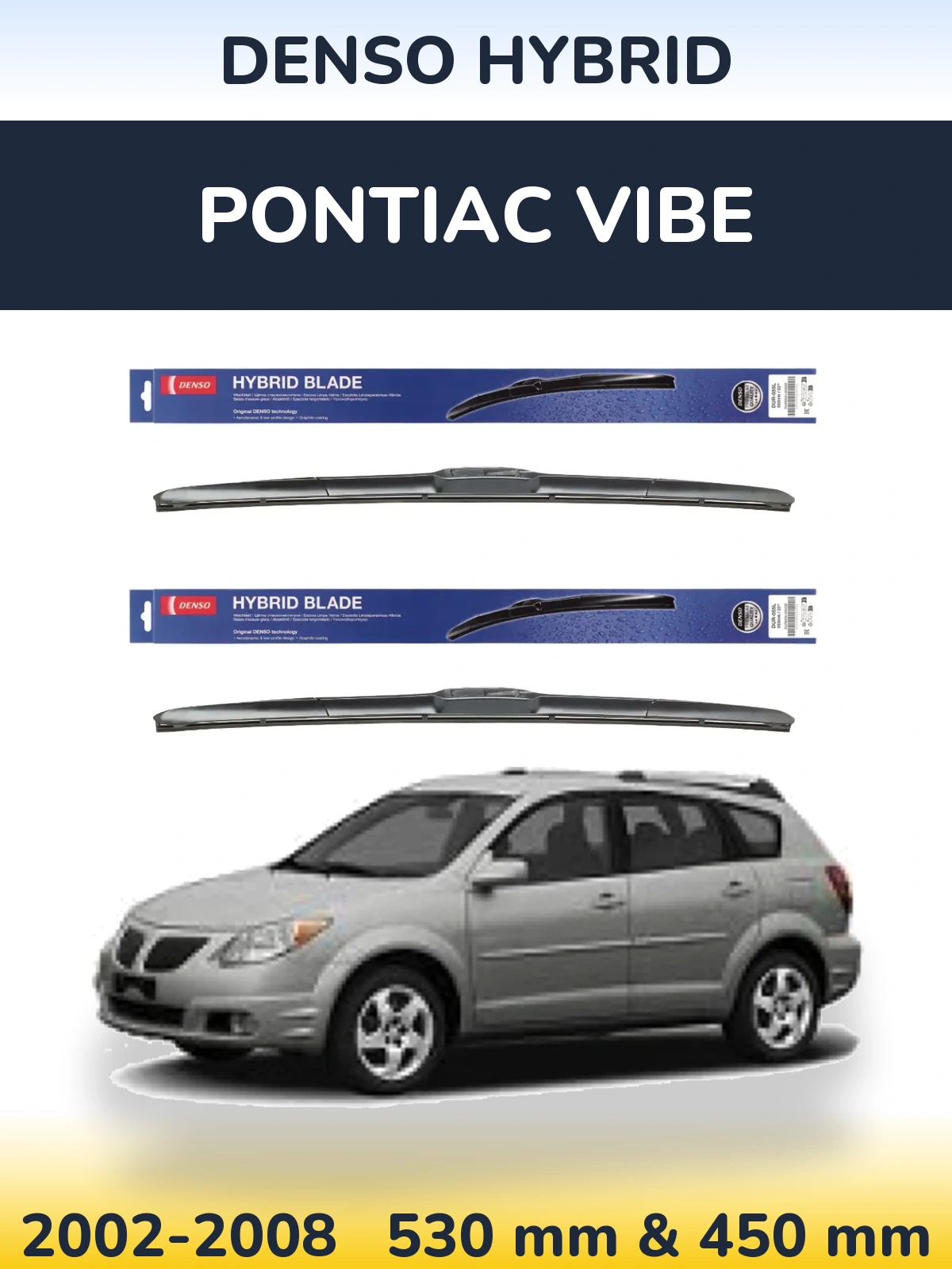 Front wiper blade set Denso Hybrid 530 & 450 mm for Pontiac Vibe 2002-2008