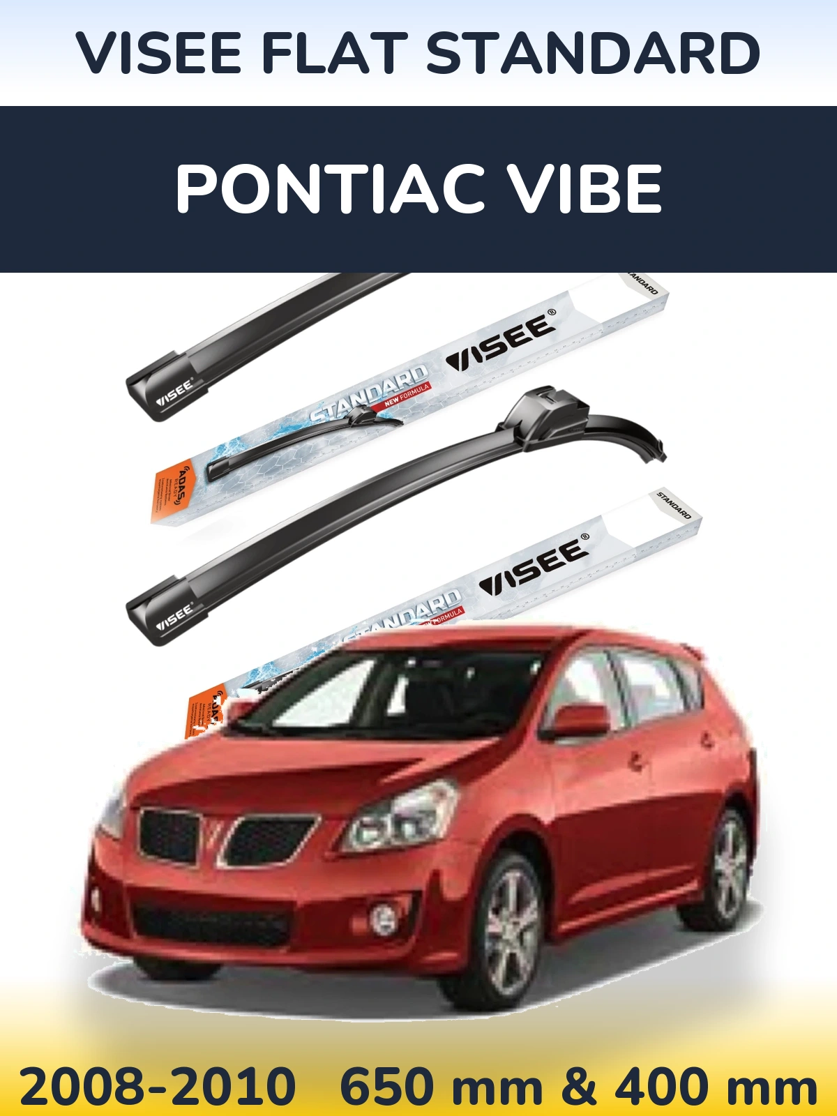 Front wiper blade set VISEE FLAT STANDARD 650 & 400 mm for Pontiac Vibe 2008-2010