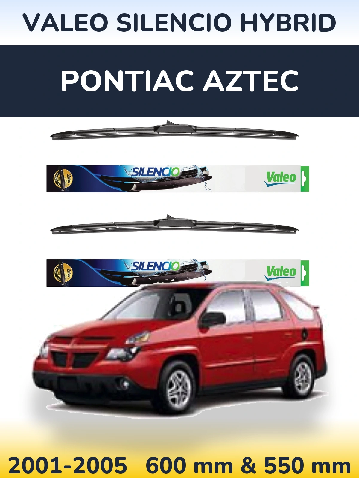 Front wiper blade set Valeo Silencio Hybrid 600 & 550 mm for Pontiac Aztec 2001-2005