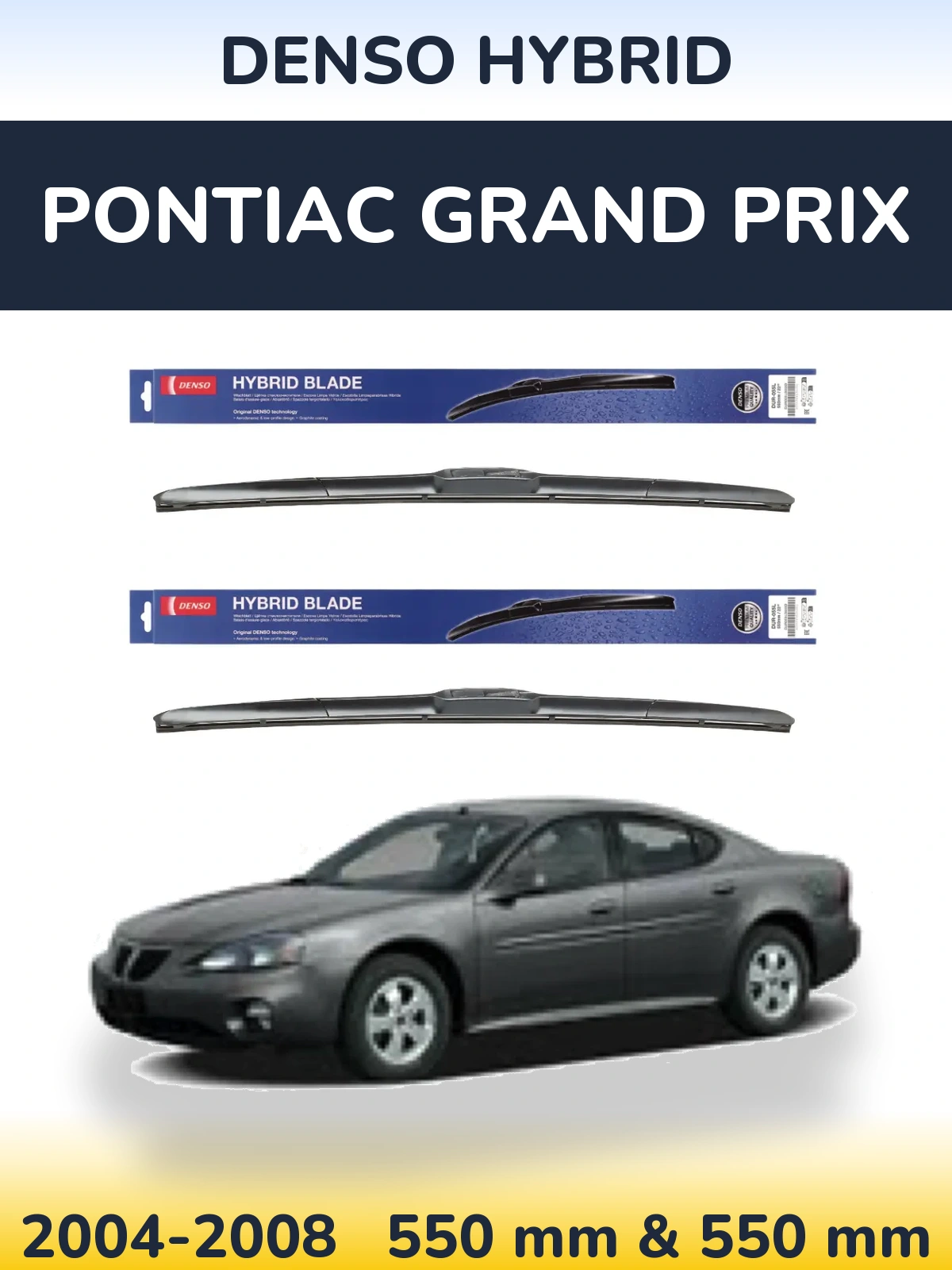 Front wiper blade set Denso Hybrid 550 & 550 mm for Pontiac Grand Prix 2004-2008