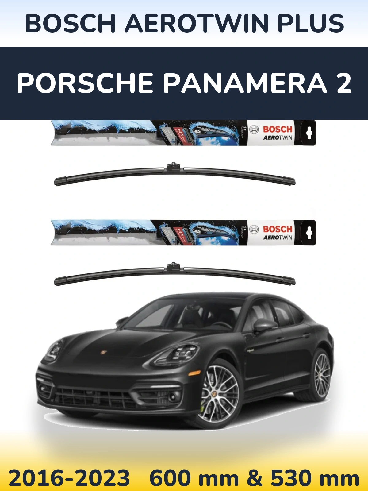 Front wiper blade set BOSCH AeroTwin Plus 600 & 530 mm for Porsche Panamera 2 2016-2023