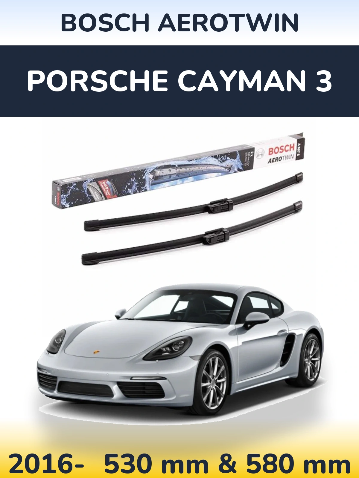 Front wiper blade set BOSCH AeroTwin 530 & 580 mm for Porsche Cayman 3 2016-2026
