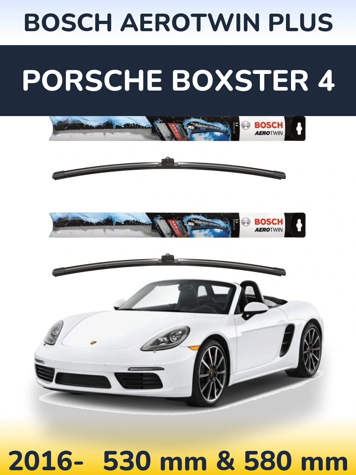 Front wiper blade set BOSCH AeroTwin Plus 530 & 580 mm for Porsche Boxster 4 2016-2026