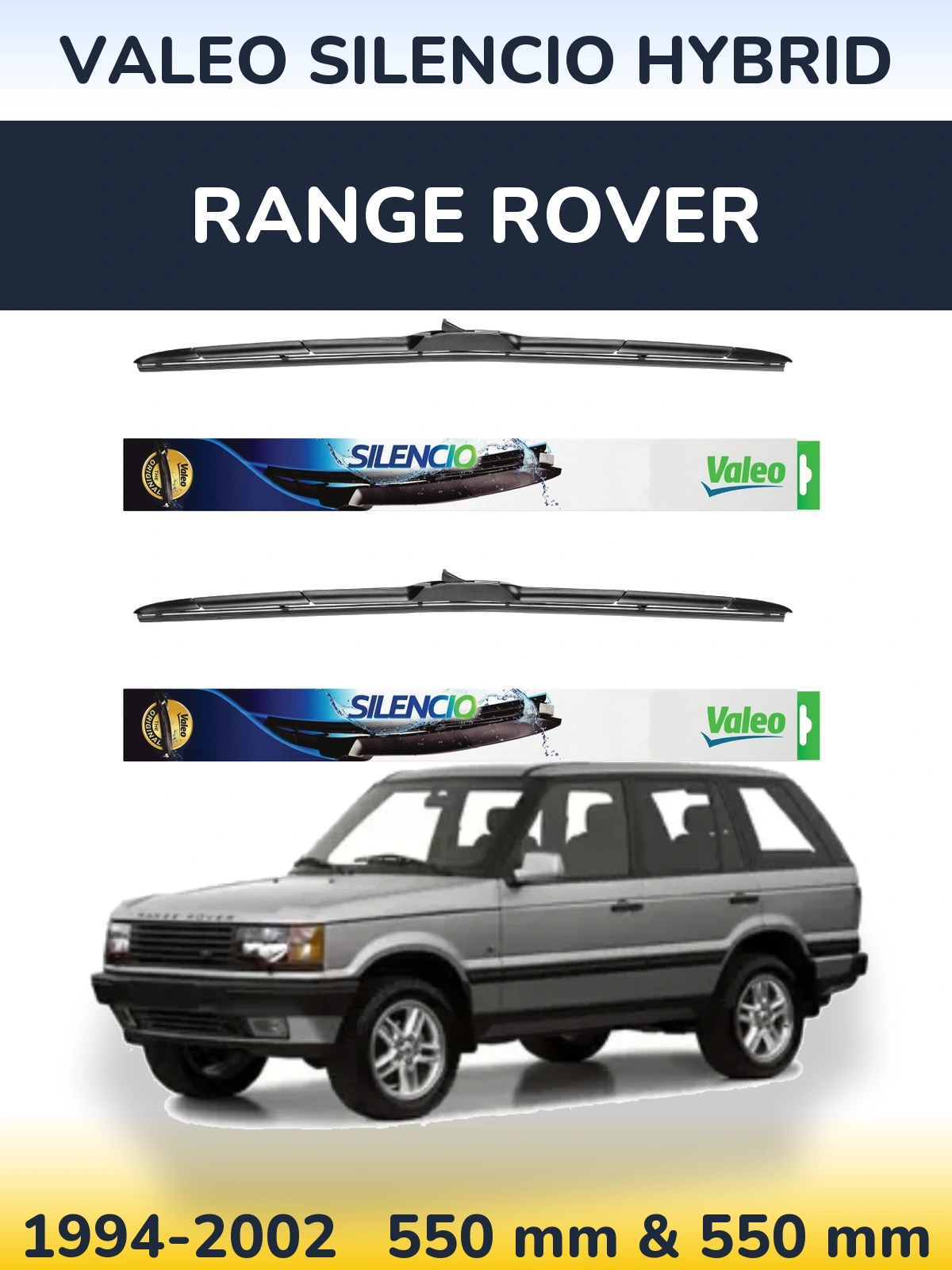Комплект передніх щіток Valeo Silencio Hybrid 550 & 550 мм для Range Rover  1994-2002