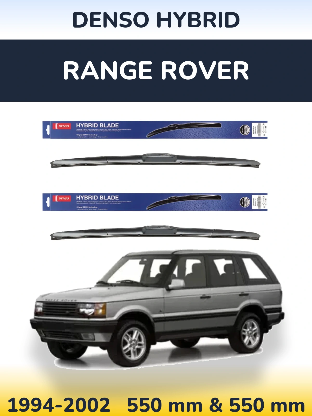 Front wiper blade set Denso Hybrid 550 & 550 mm for Range Rover  1994-2002