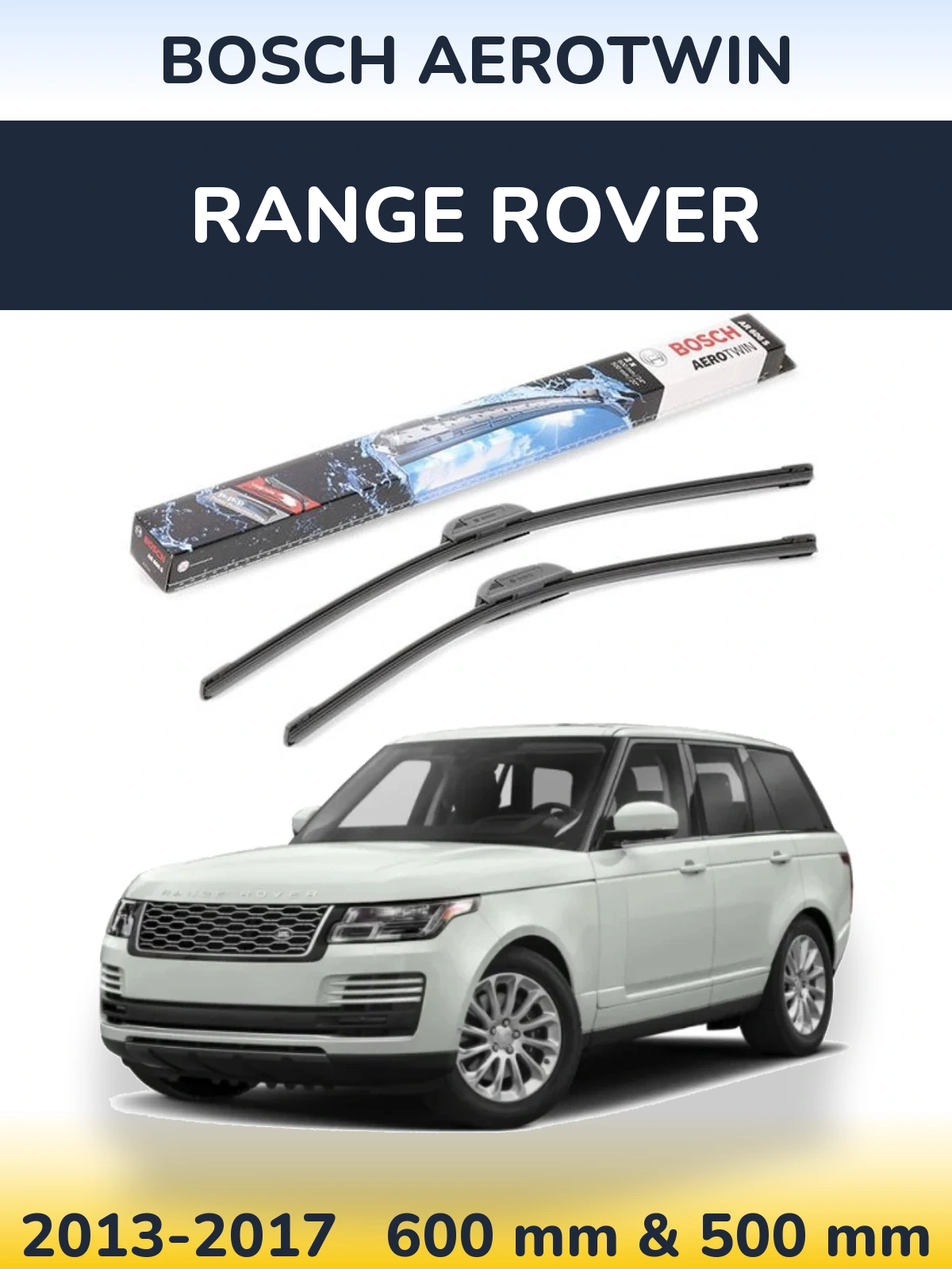 Комплект передних дворников BOSCH AeroTwin 600 & 500 мм для Range Rover  2013-2017