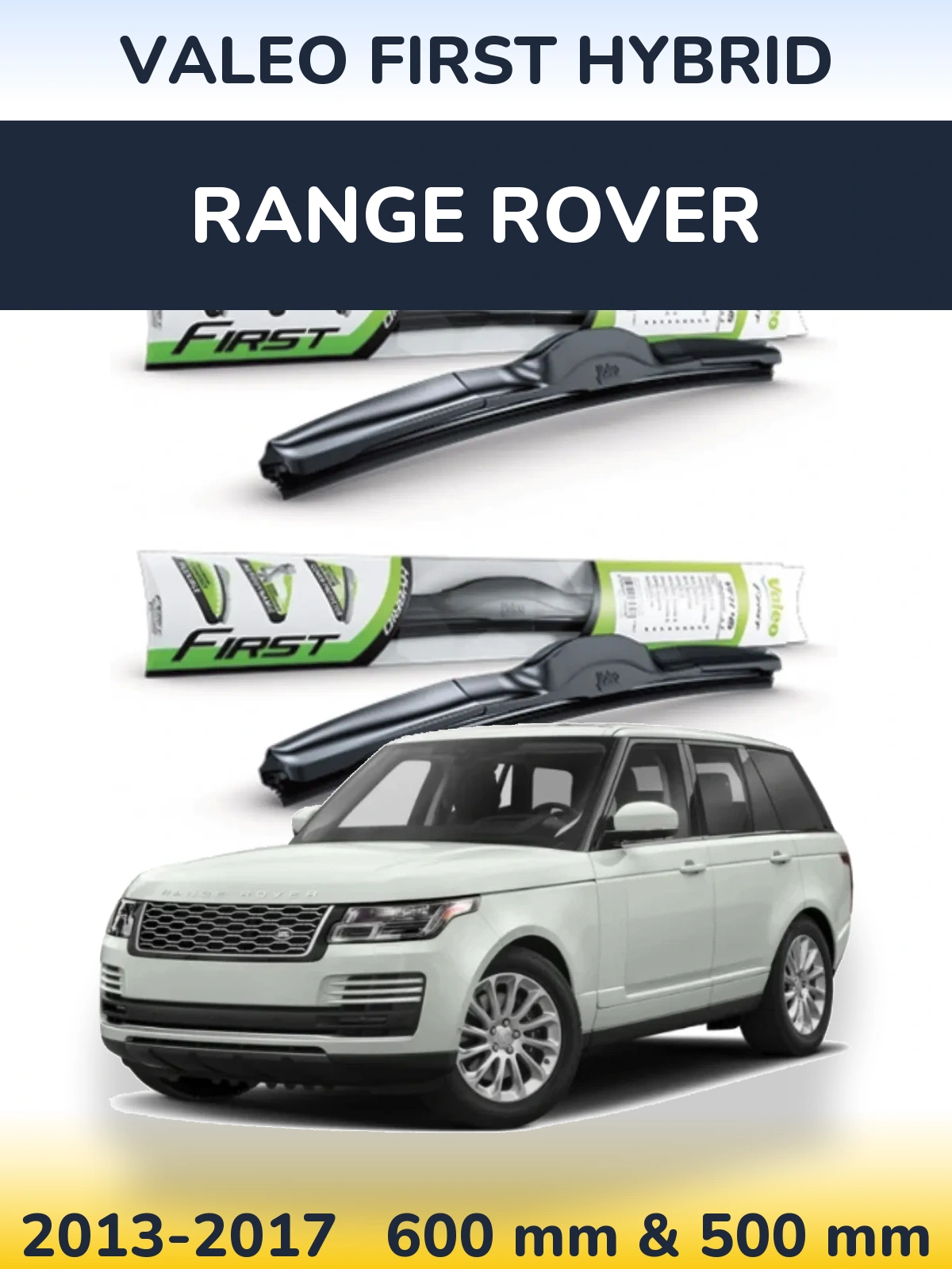 Комплект передних дворников Valeo First Hybrid 600 & 500 мм для Range Rover  2013-2017