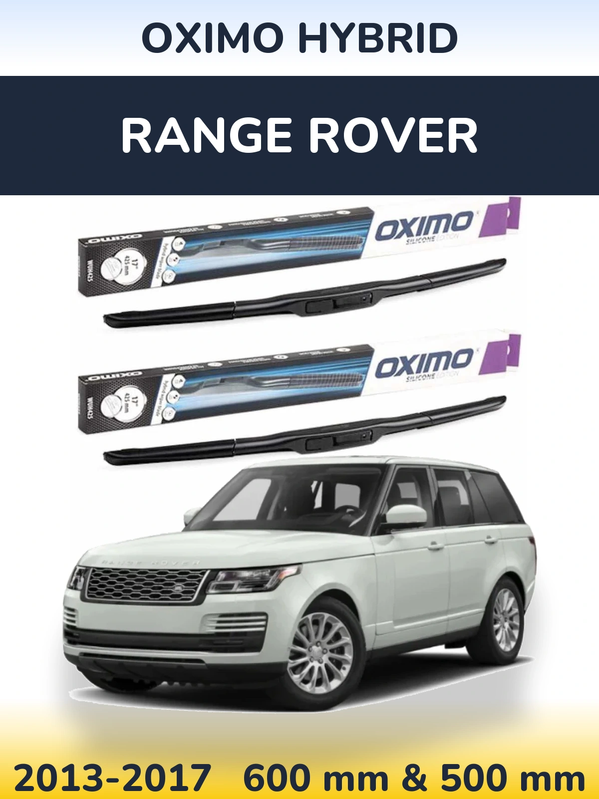 Комплект передніх щіток Oximo Hybrid 600 & 500 мм для Range Rover  2013-2017