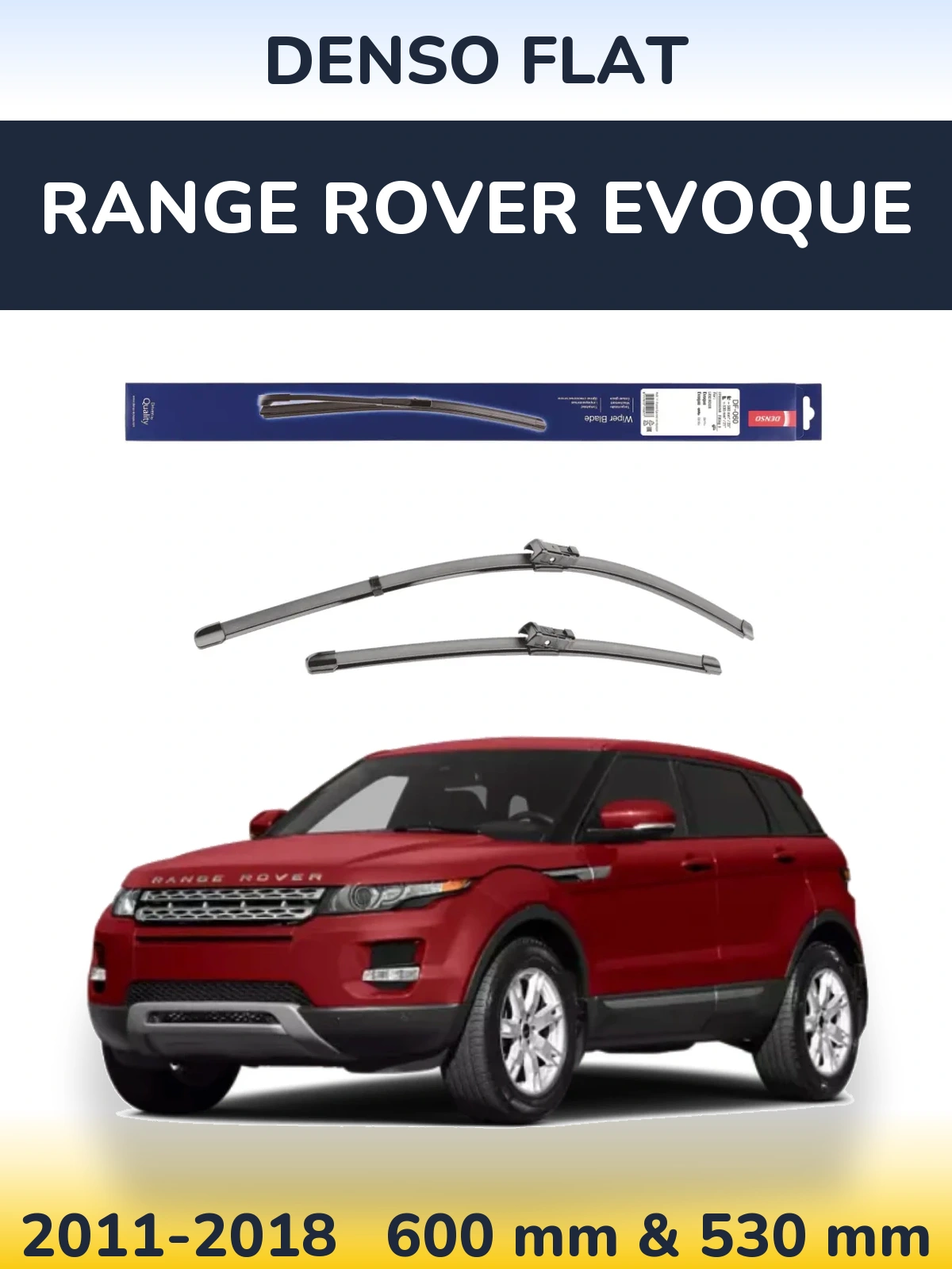 Комплект передніх щіток Denso Flat 580 & 530 мм для Range Rover Evoque 2011-2018