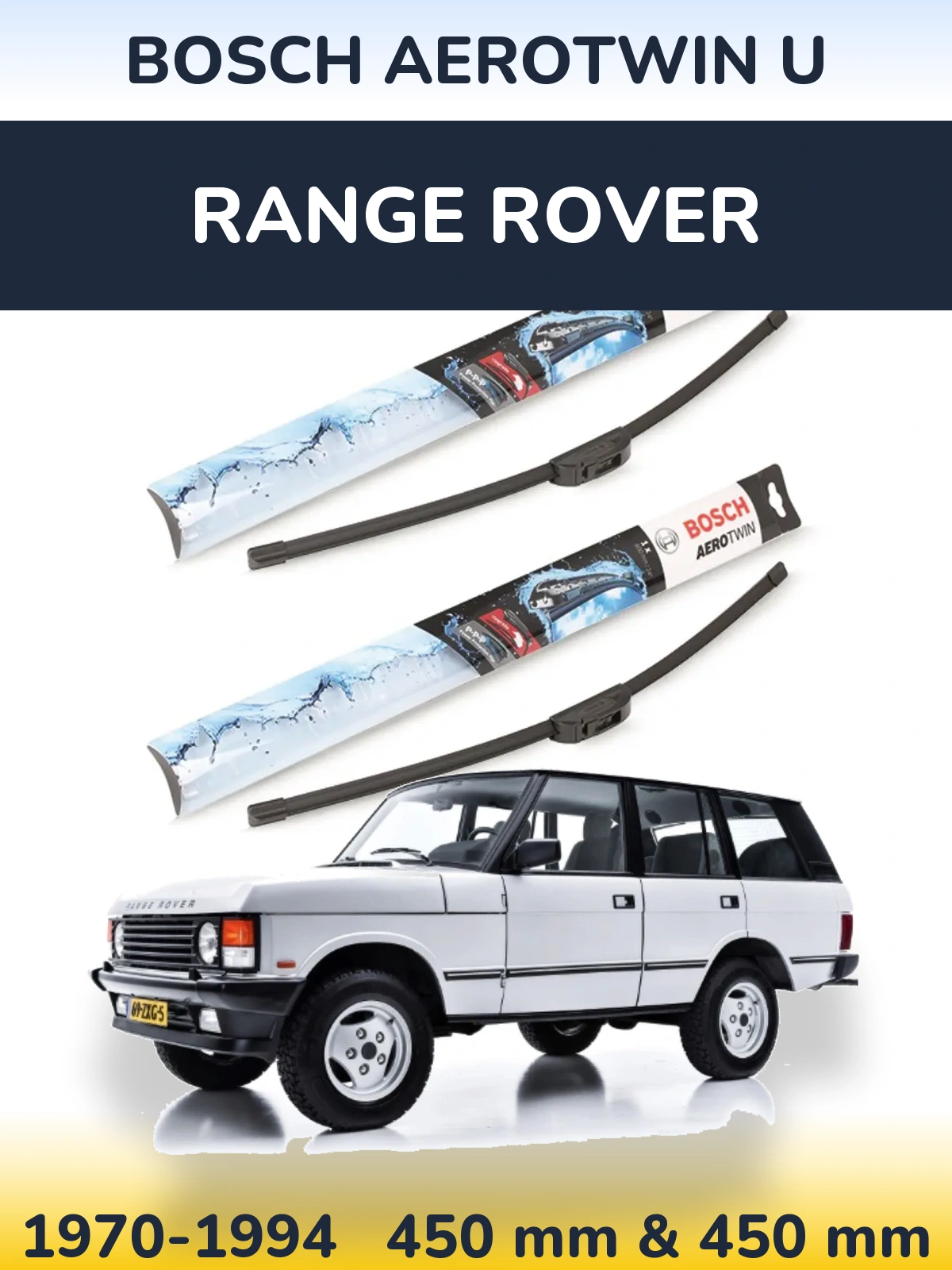 Комплект передних дворников BOSCH AeroTwin U 450 & 450 мм для Range Rover  1970-1994