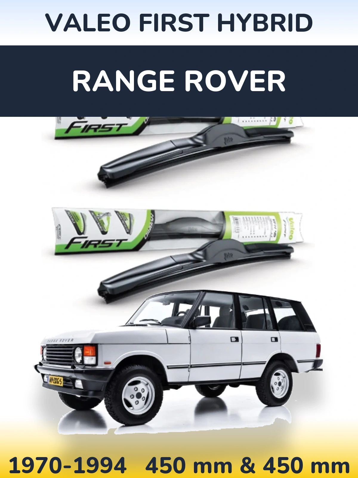 Комплект передних дворников Valeo First Hybrid 450 & 450 мм для Range Rover  1970-1994