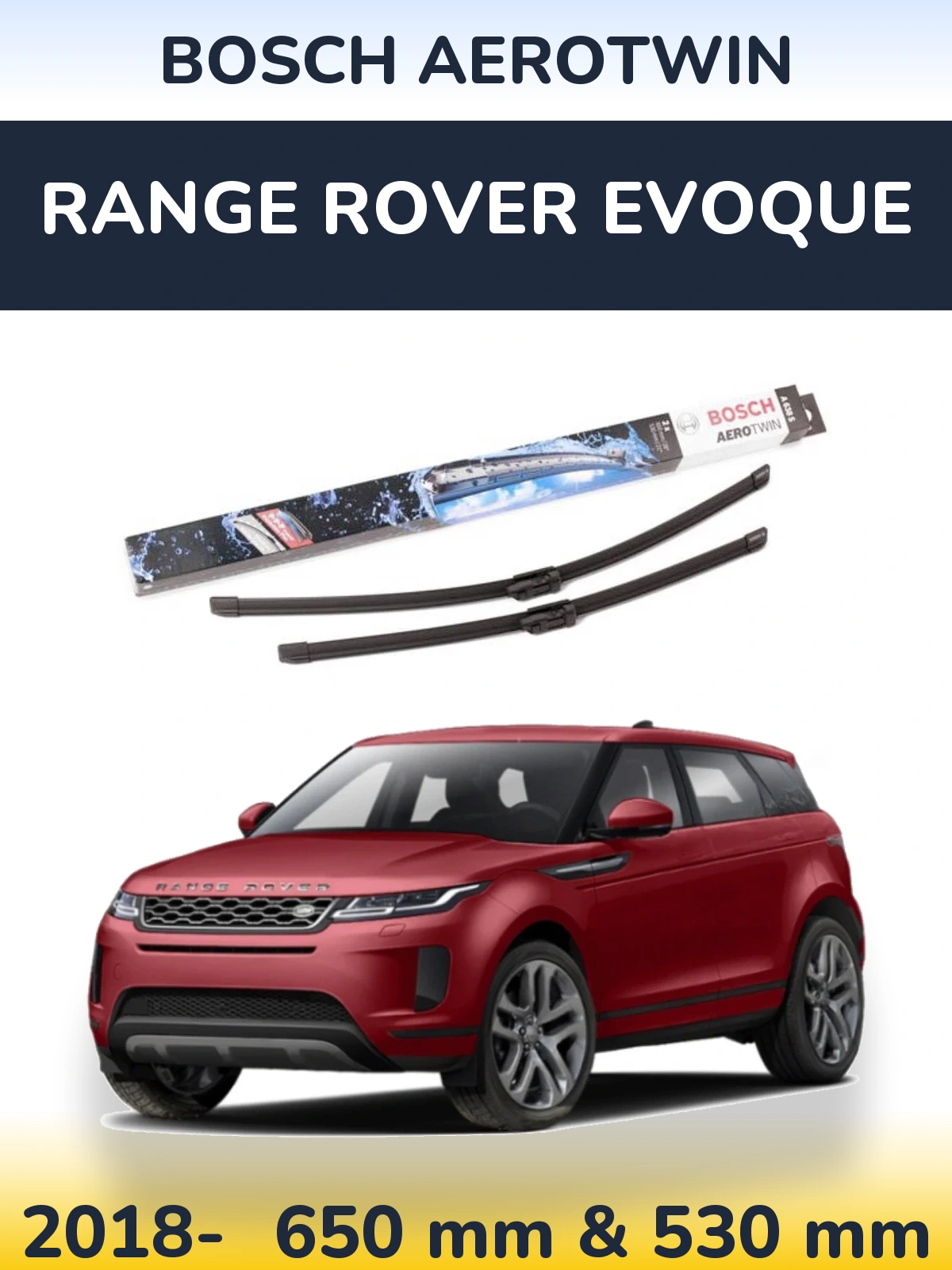 Front wiper blade set BOSCH AeroTwin 650 & 530 mm for Range Rover Evoque 2018-2026