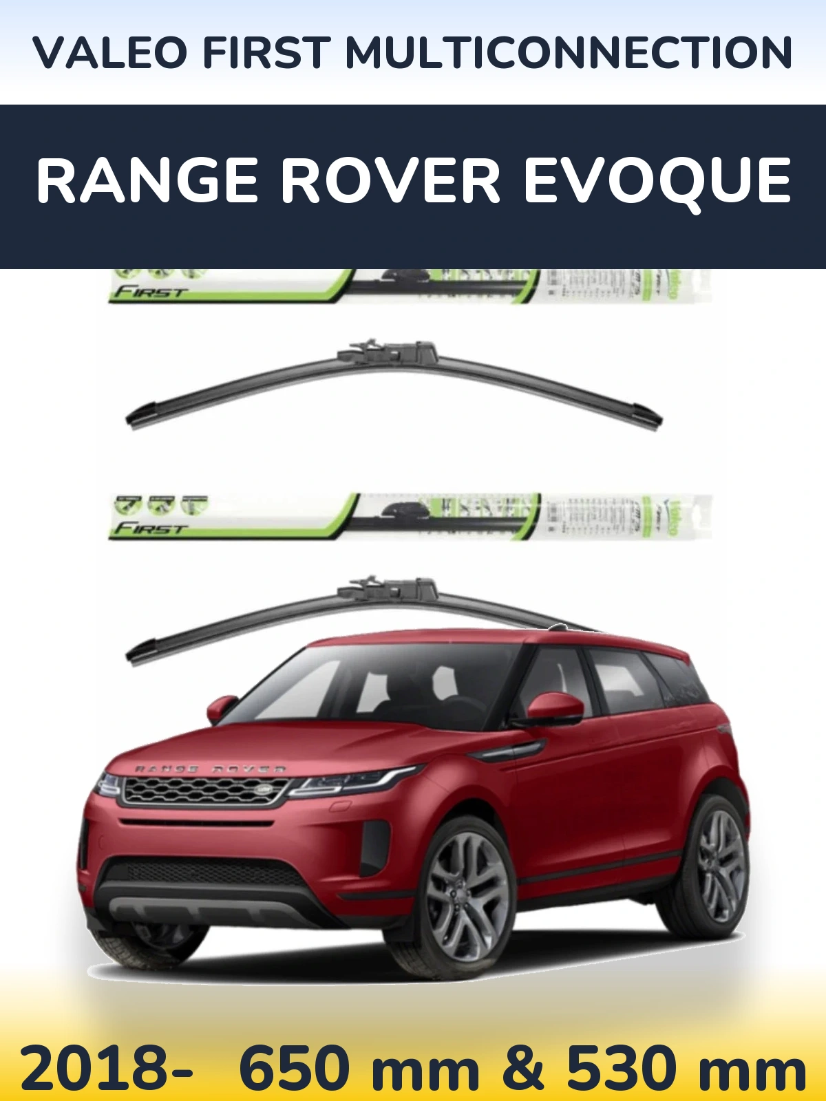 Комплект передних дворников Valeo First MultiConnection 650 & 530 мм для Range Rover Evoque 2018-2026