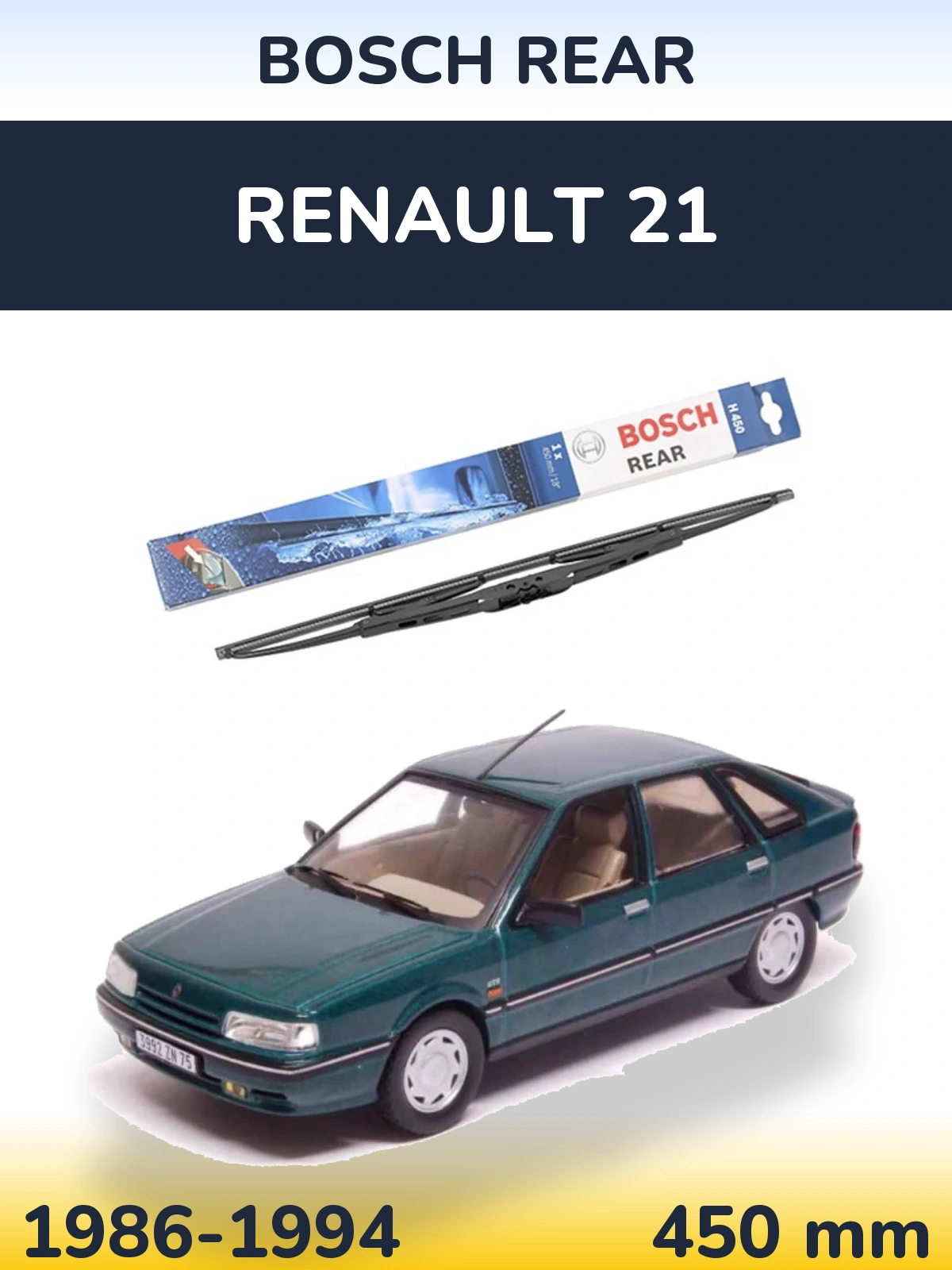 Задний дворник BOSCH Rear 450 мм для Renault 21 1986-1994