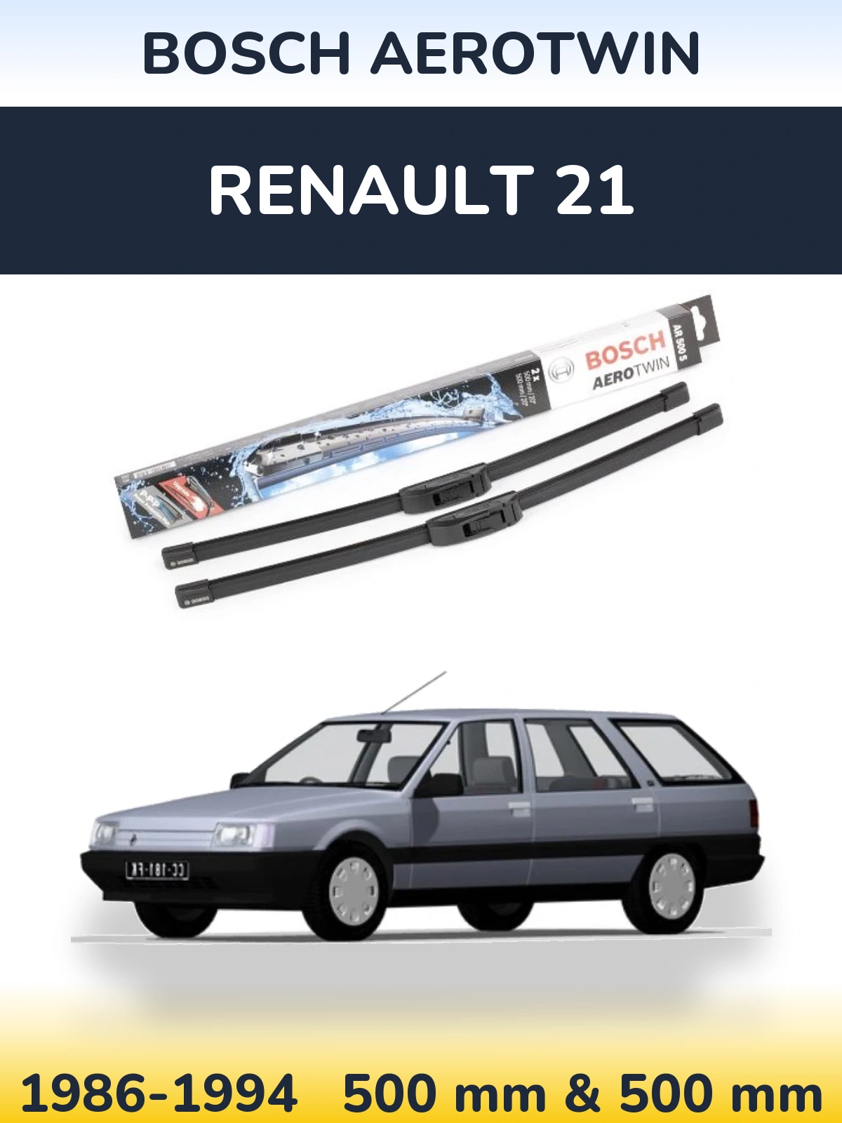 Front wiper blade set BOSCH AeroTwin 500 & 500 mm for Renault 21 1986-1994