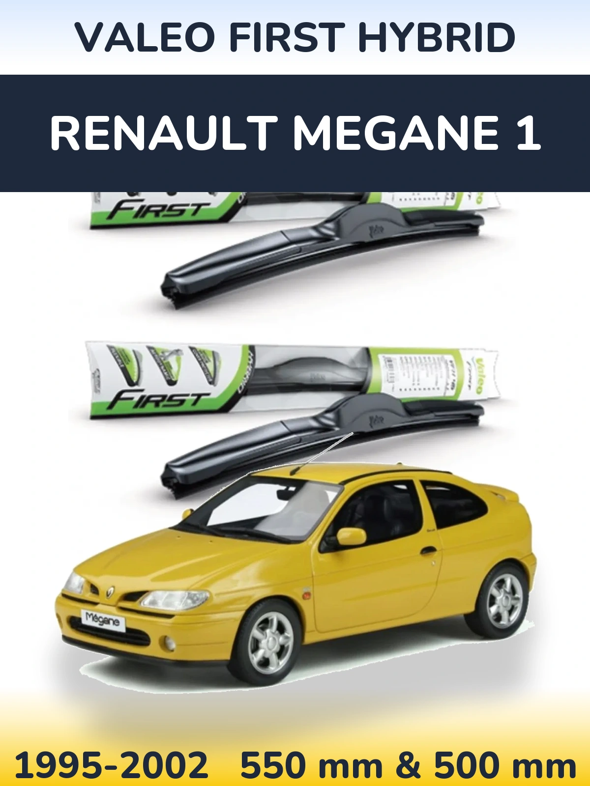 Front wiper blade set Valeo First Hybrid 550 & 500 mm for Renault Megane 1 1995-2002