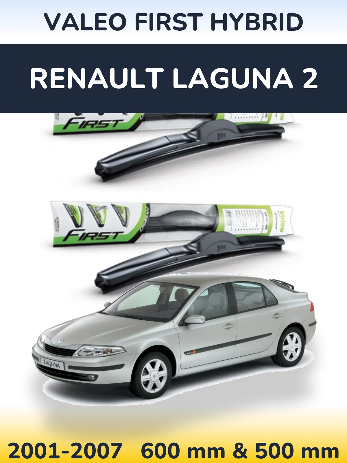 Front wiper blade set Valeo First Hybrid 600 & 500 mm for Renault Laguna 2 2001-2007