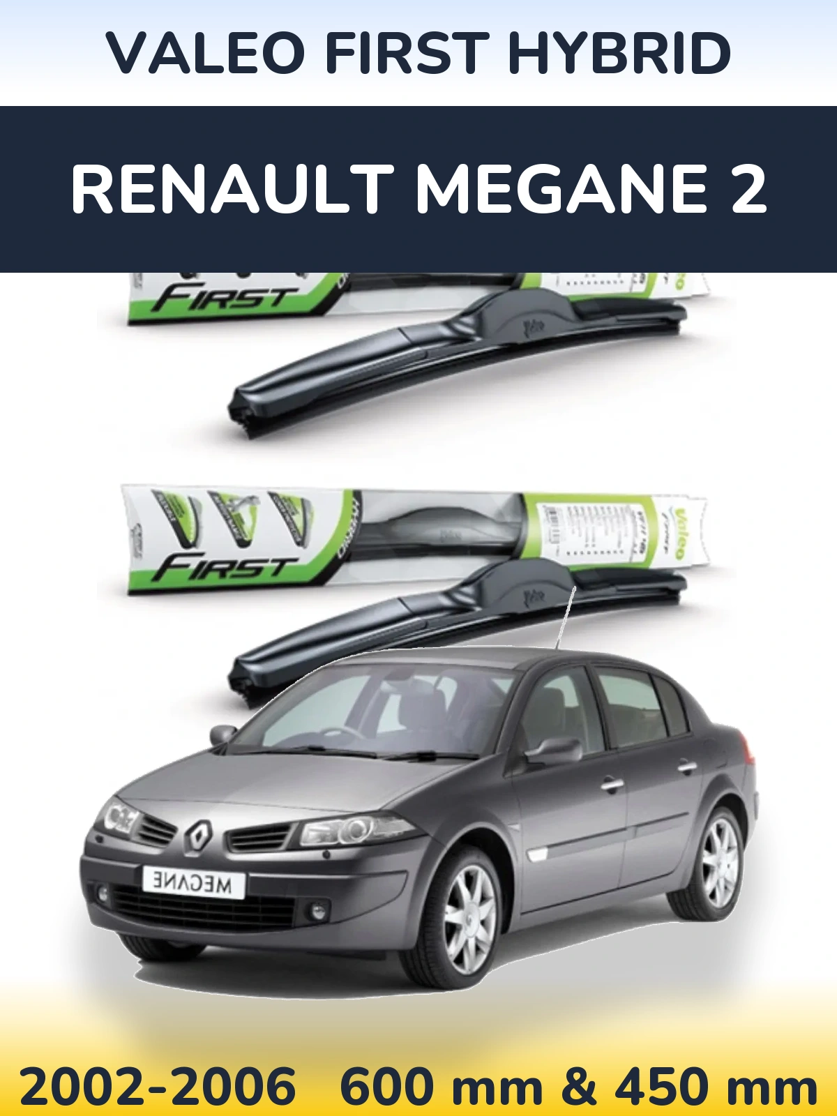 Front wiper blade set Valeo First Hybrid 600 & 450 mm for Renault Megane 2 2002-2006