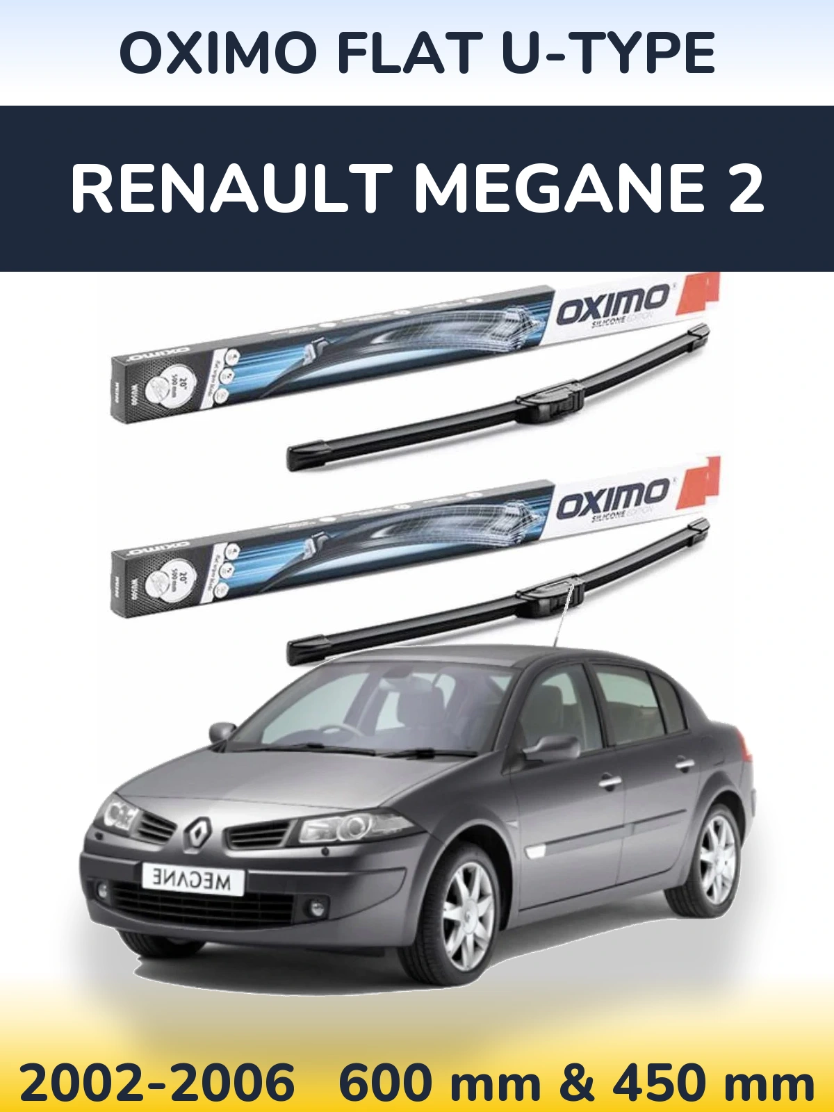 Front wiper blade set Oximo Flat U-type 600 & 450 mm for Renault Megane 2 2002-2006