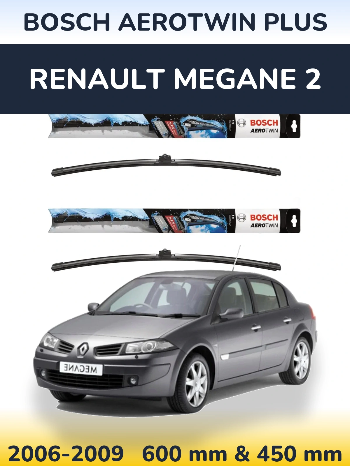 Front wiper blade set BOSCH AeroTwin Plus 600 & 450 mm for Renault Megane 2 2006-2009