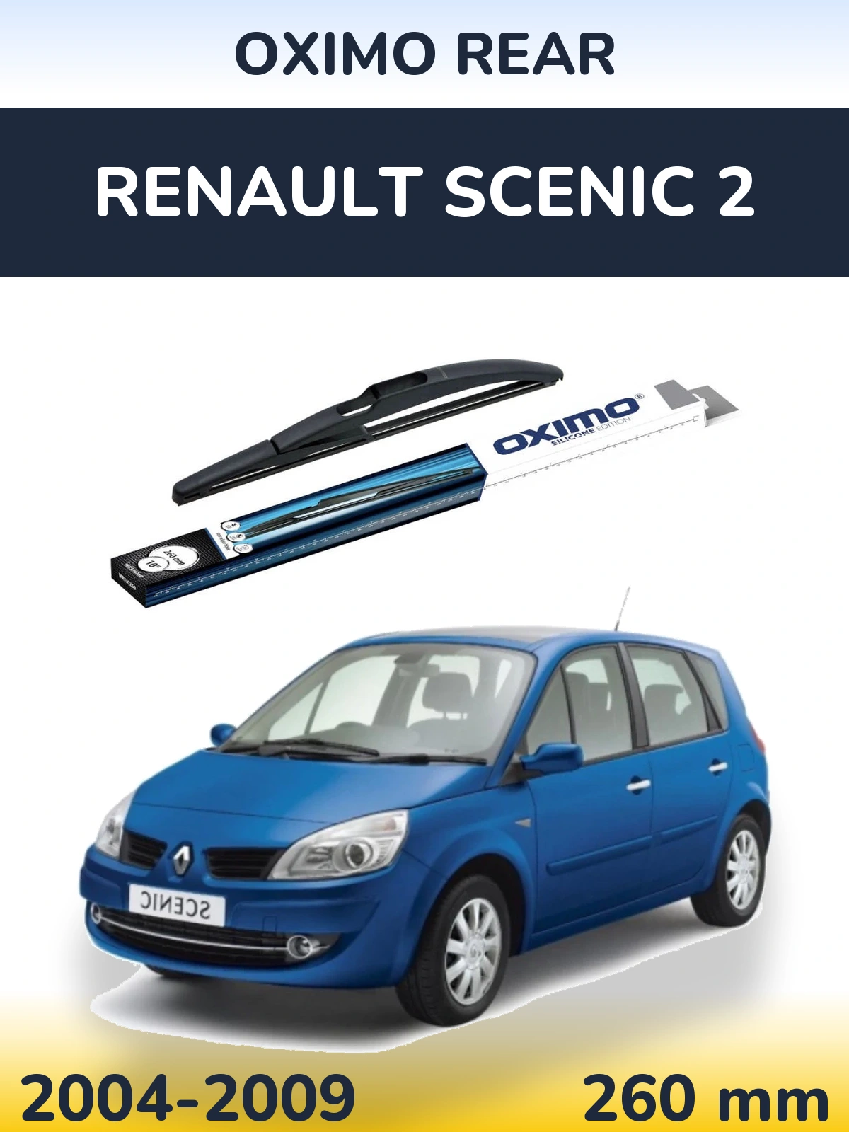 Задня щітка Oximo Rear 260 мм для Renault Scenic 2 2004-2009