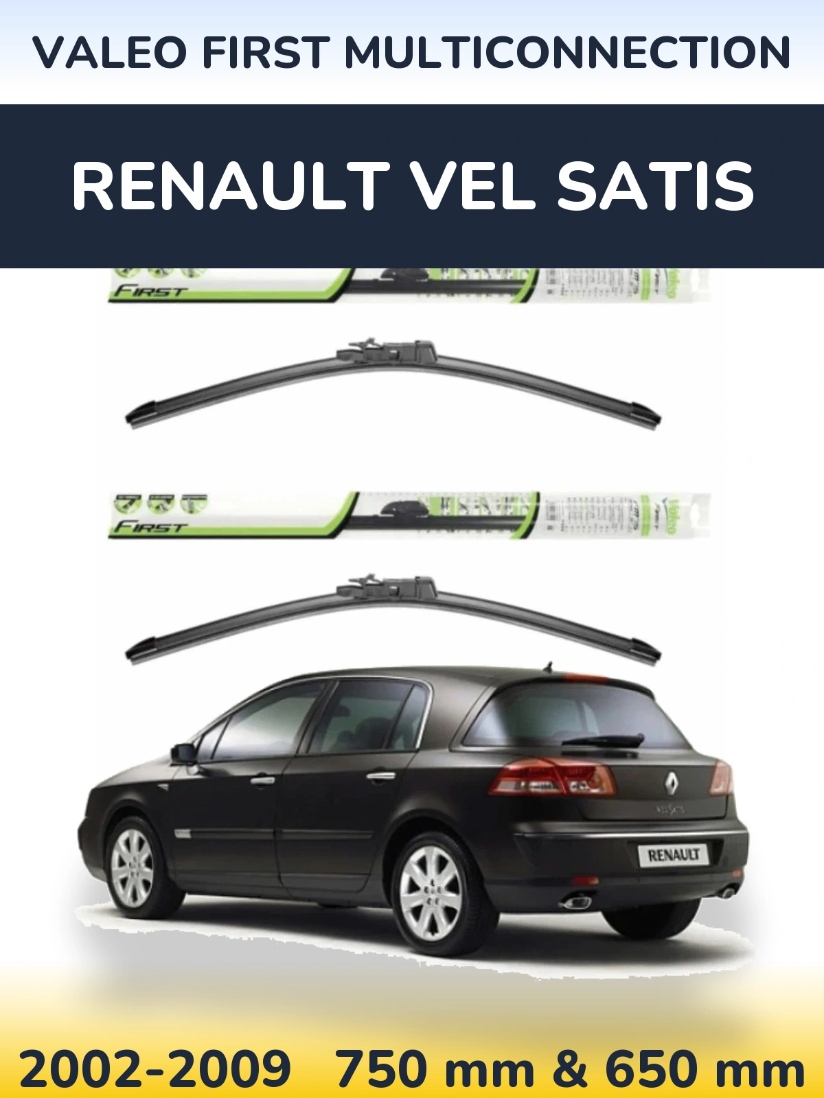 Комплект передніх щіток Valeo First MultiConnection 750 & 650 мм для Renault Vel Satis 2002-2009