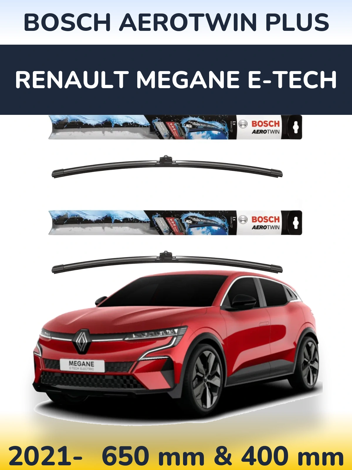 Front wiper blade set BOSCH AeroTwin Plus 650 & 400 mm for Renault Megane E-Tech 2021-2026