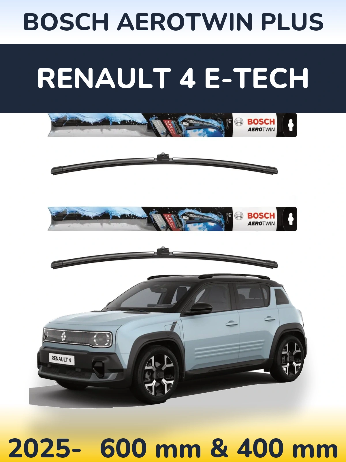 Front wiper blade set BOSCH AeroTwin Plus 600 & 400 mm for Renault 4 E-Tech 2025-2026