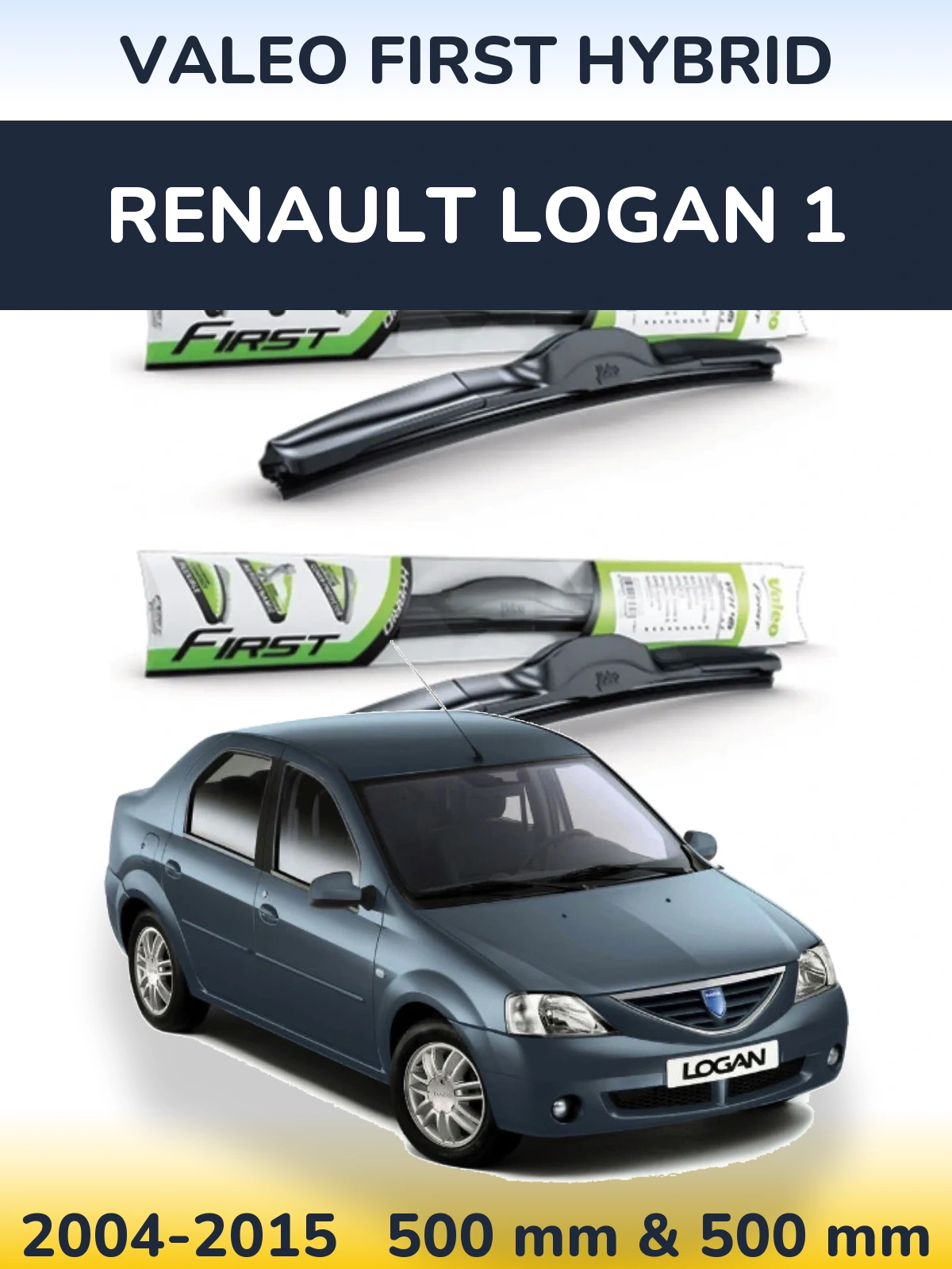 Комплект передніх щіток Valeo First Hybrid 500 & 500 мм для Renault Logan 1 2004-2015