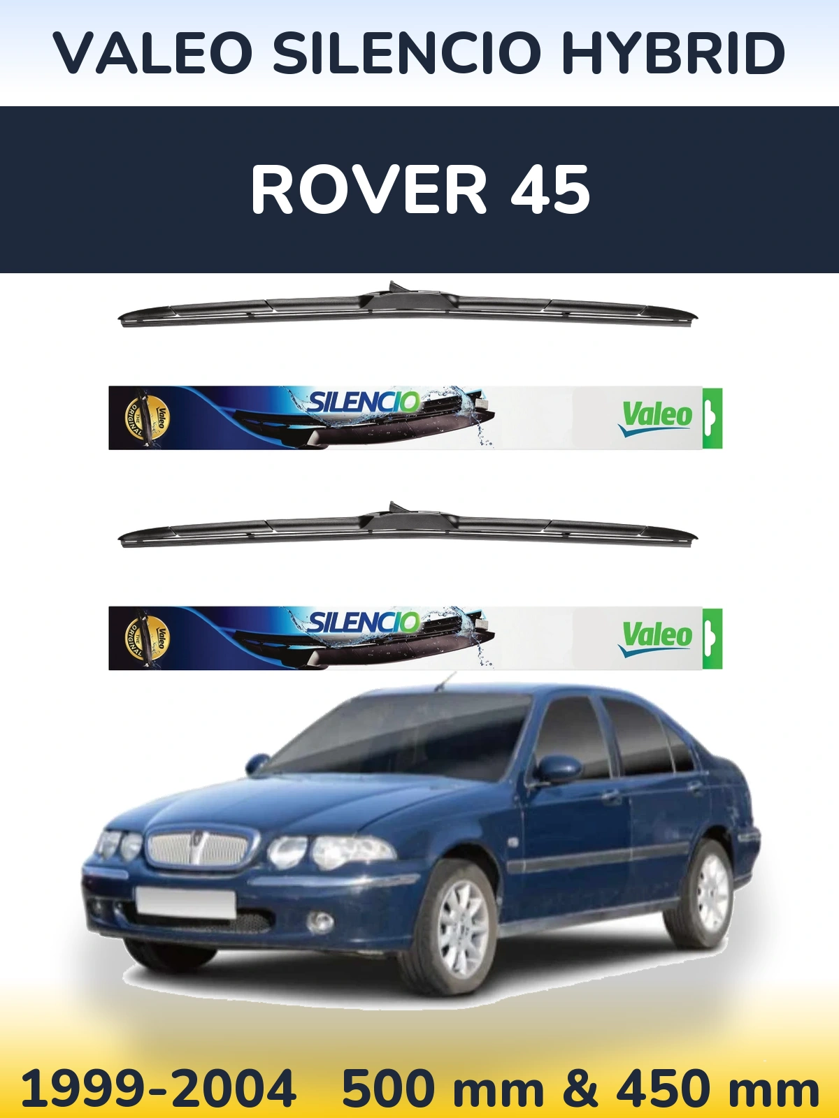 Комплект передніх щіток Valeo Silencio Hybrid 500 & 450 мм для Rover 45 1999-2004