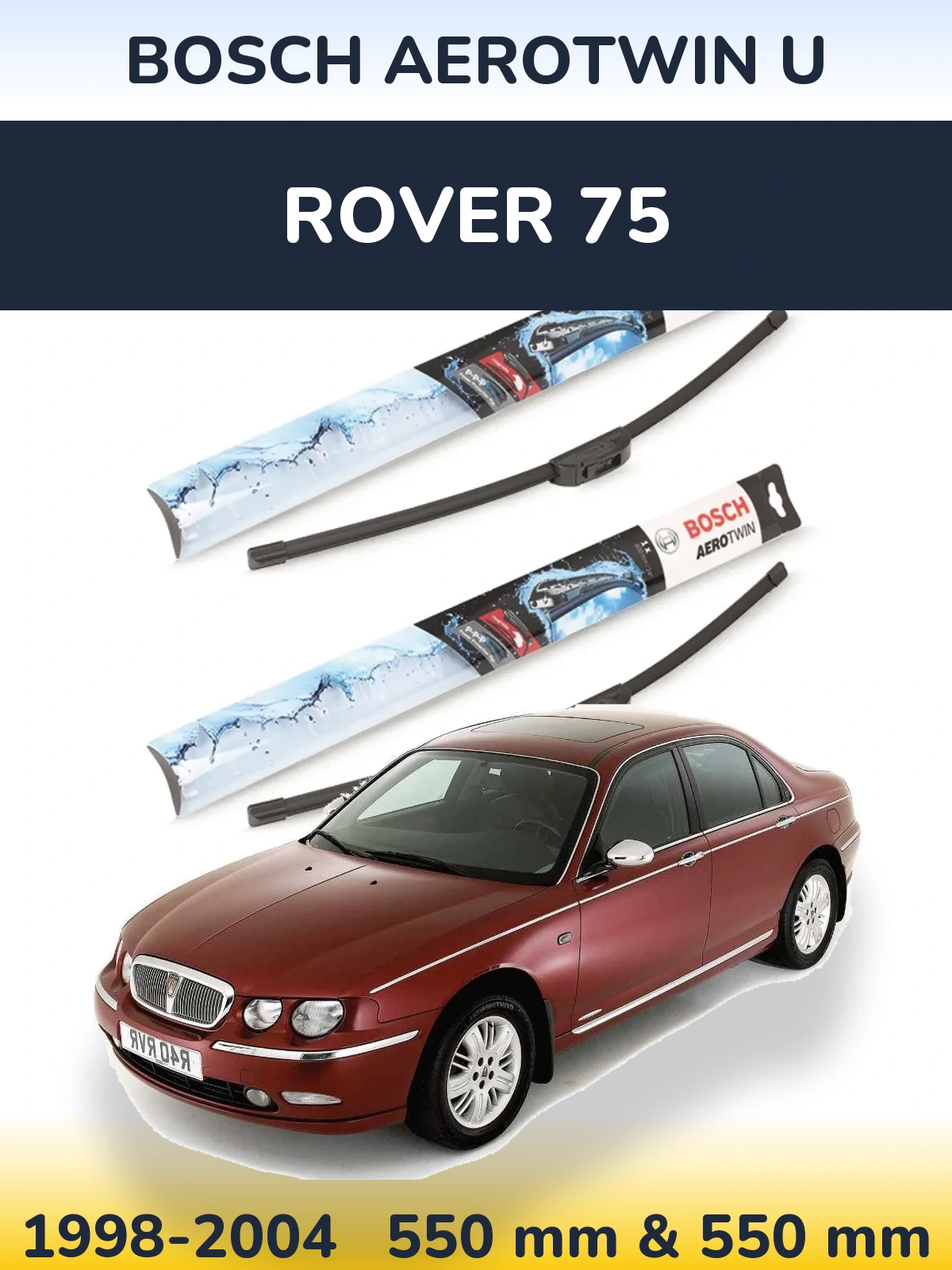 Front wiper blade set BOSCH AeroTwin U 550 & 550 mm for Rover 75 1998-2004