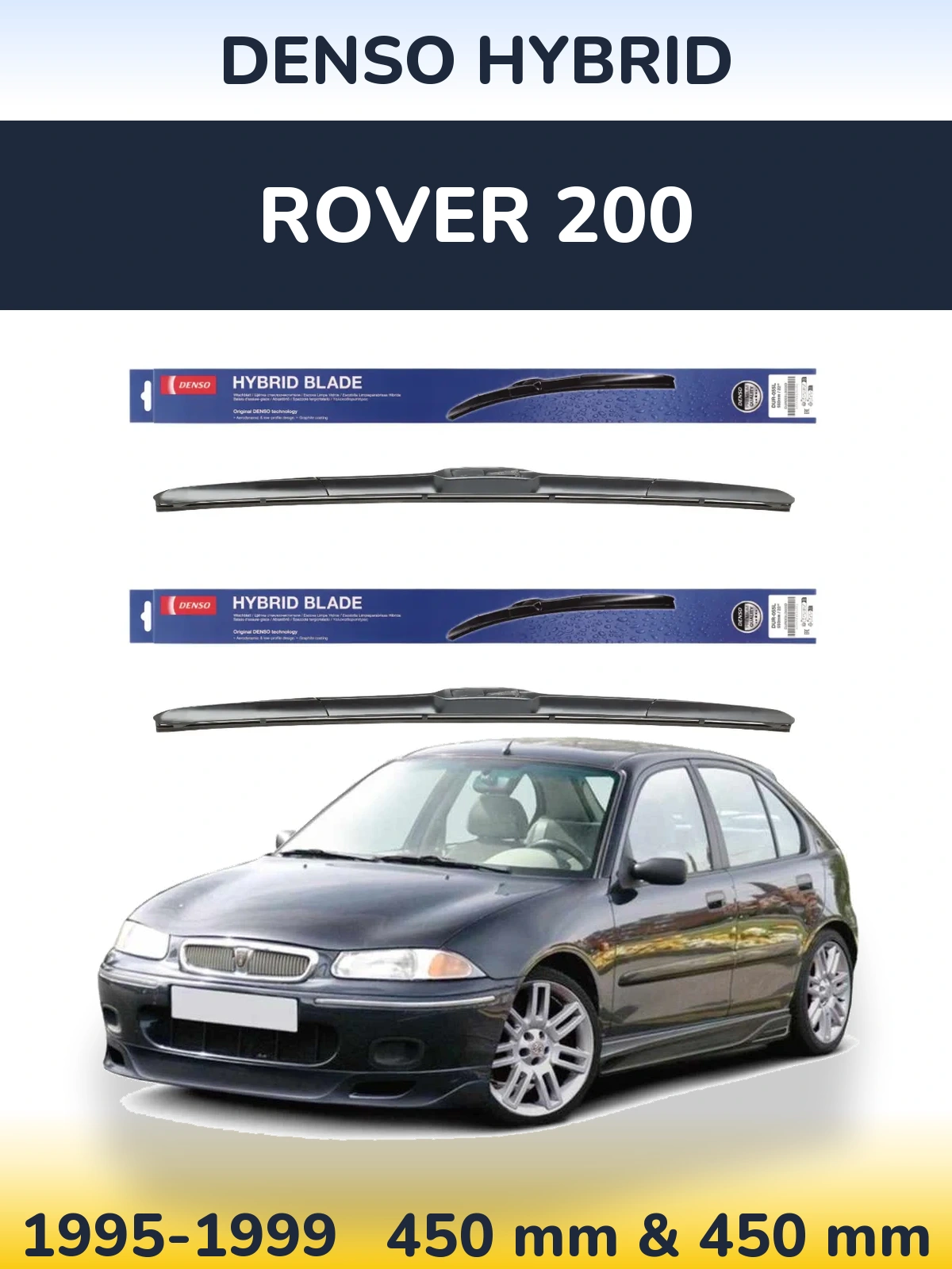 Front wiper blade set Denso Hybrid 450 & 450 mm for Rover 200 1995-1999