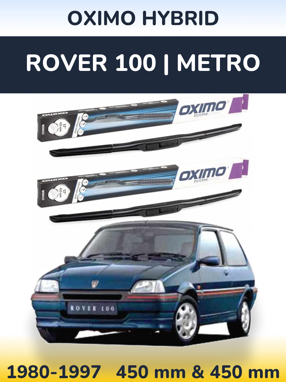 Front wiper blade set Oximo Hybrid 450 & 450 mm for Rover 100 | Metro 1980-1997