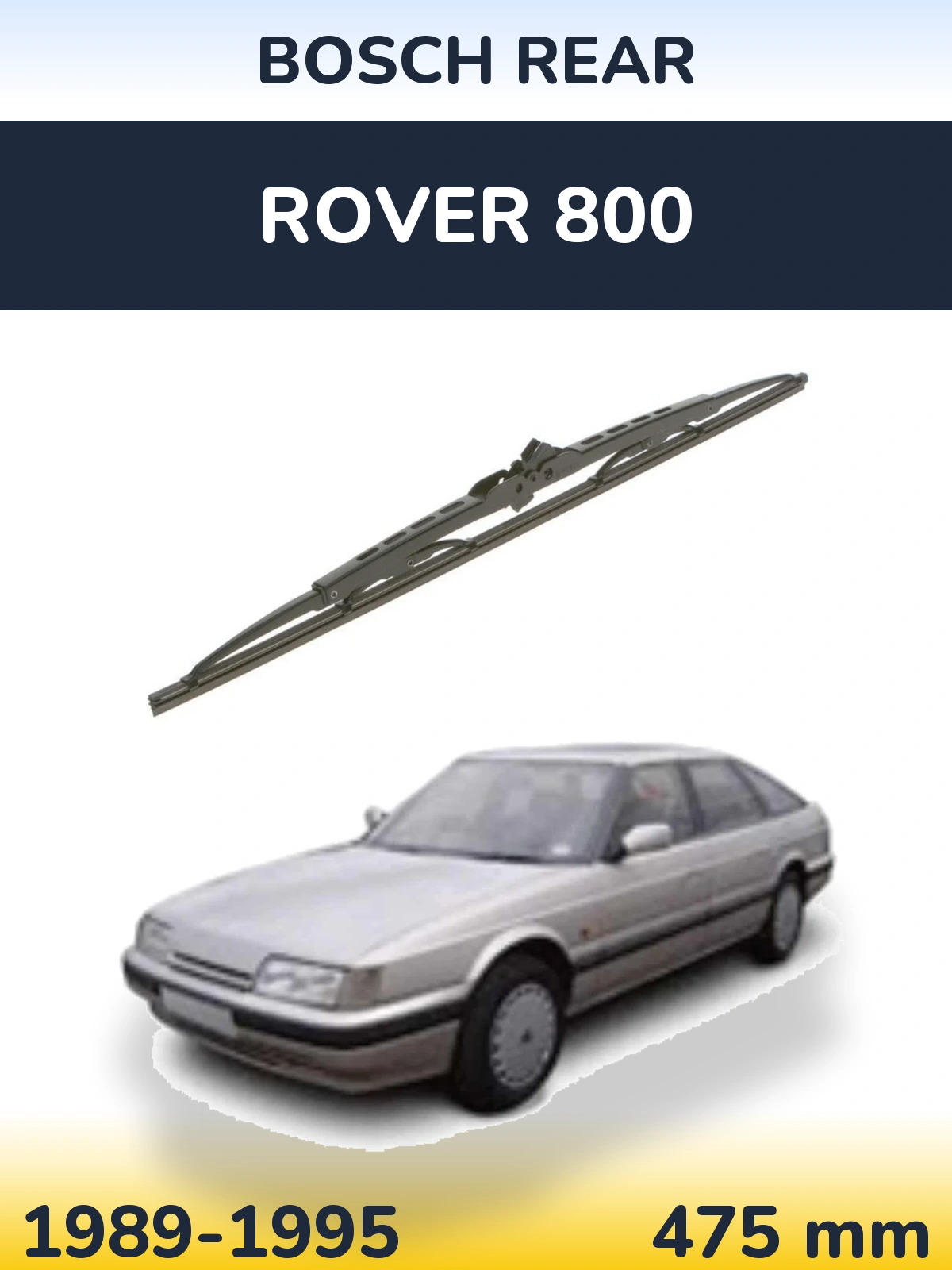 Задня щітка BOSCH Rear 475 мм для Rover 800 1989-1995