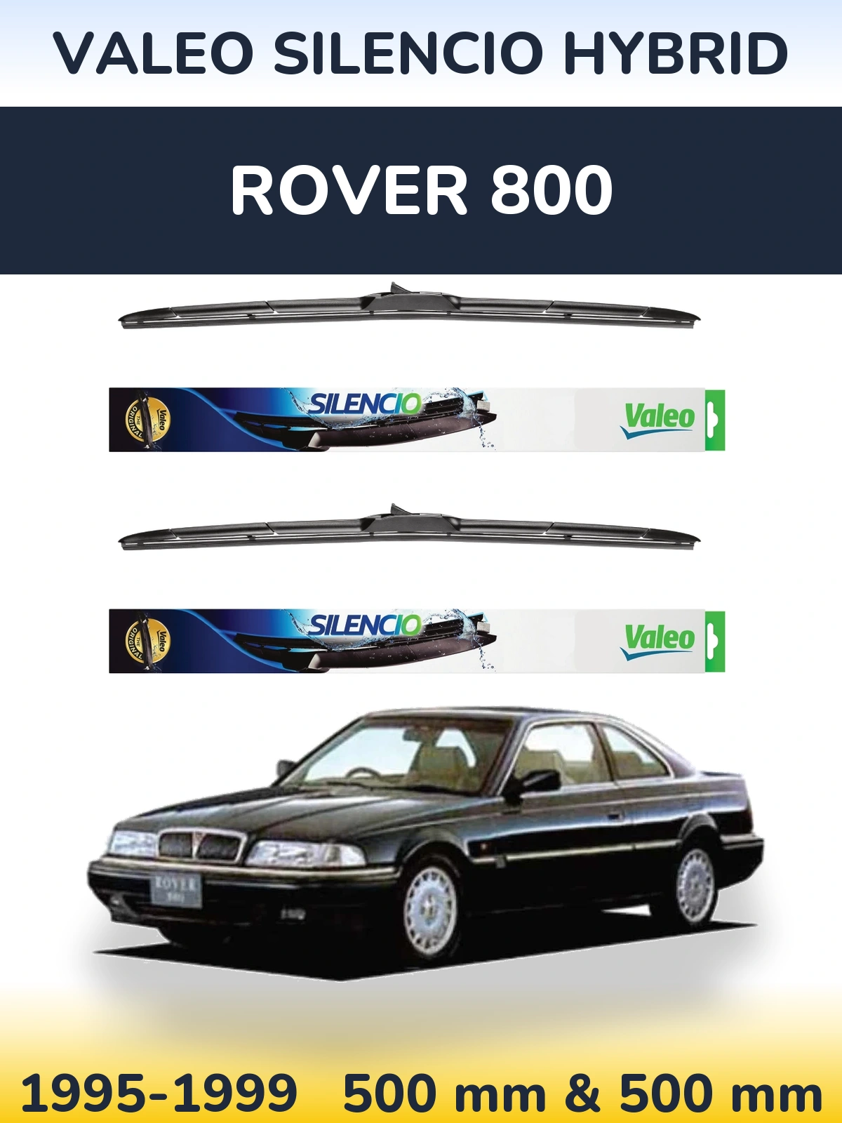 Front wiper blade set Valeo Silencio Hybrid 500 & 500 mm for Rover 800 1995-1999