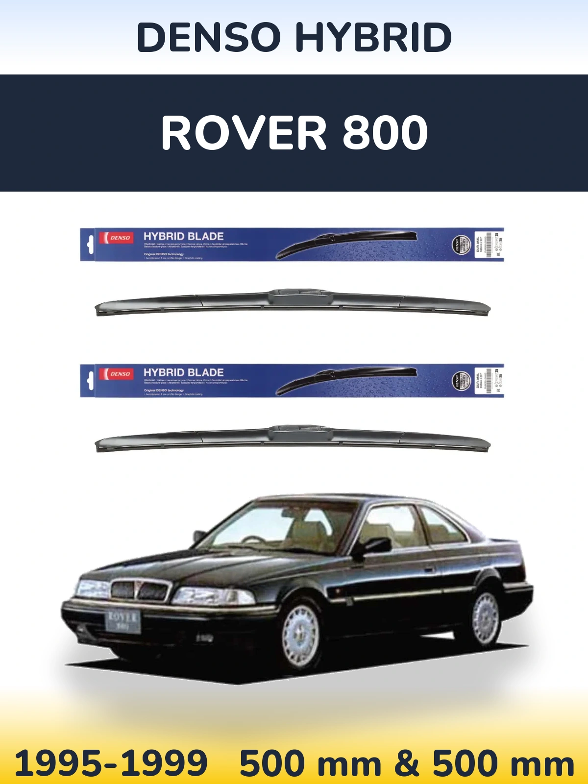 Комплект передніх щіток Denso Hybrid 500 & 500 мм для Rover 800 1995-1999