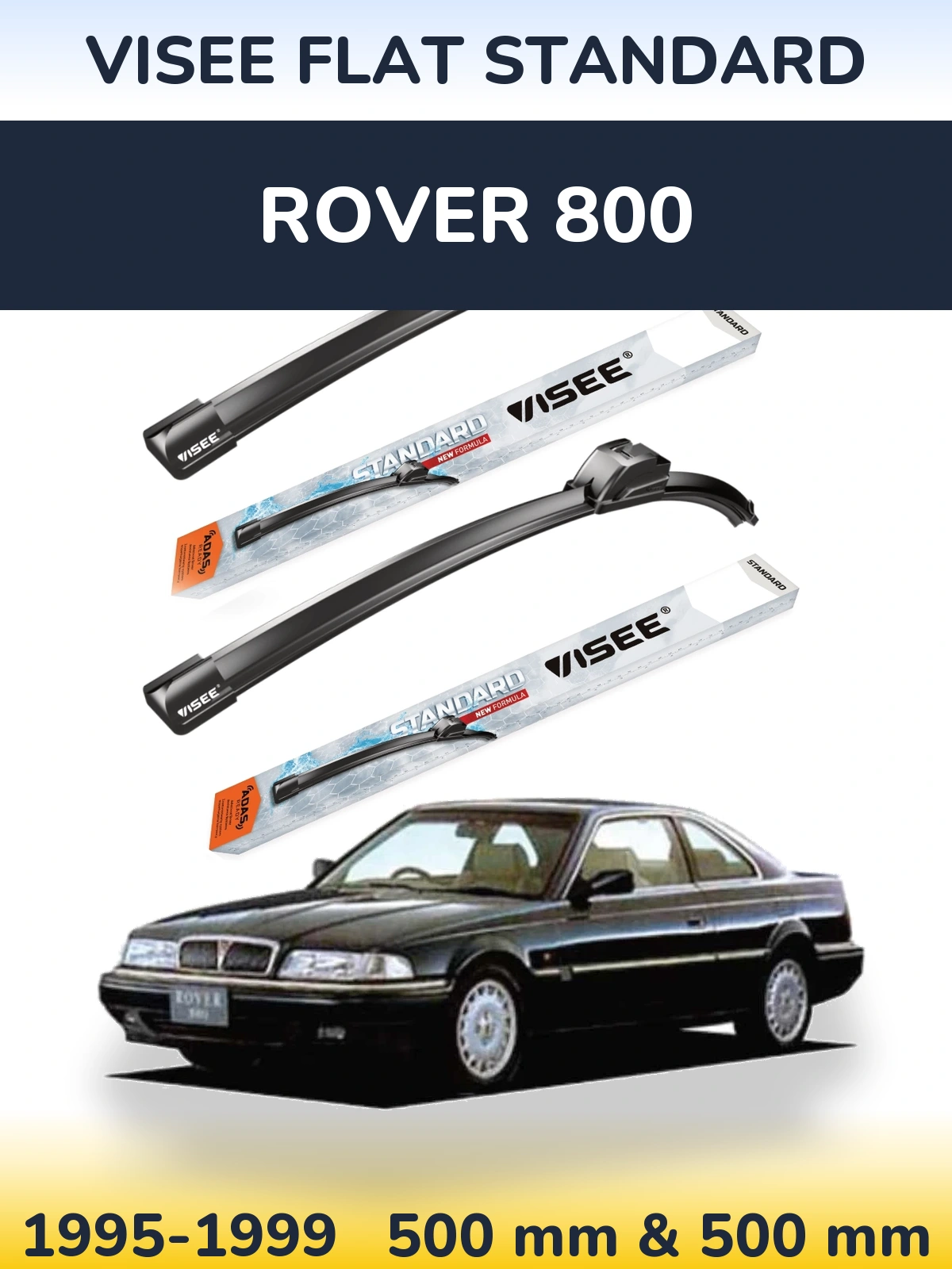 Front wiper blade set VISEE FLAT STANDARD 500 & 500 mm for Rover 800 1995-1999