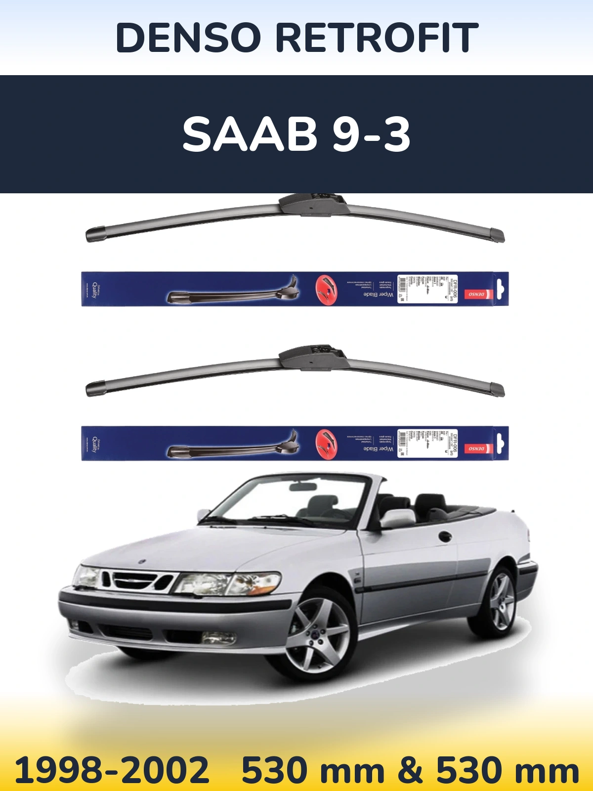 Front wiper blade set Denso Retrofit 530 & 530 mm for SAAB 9-3 1998-2002