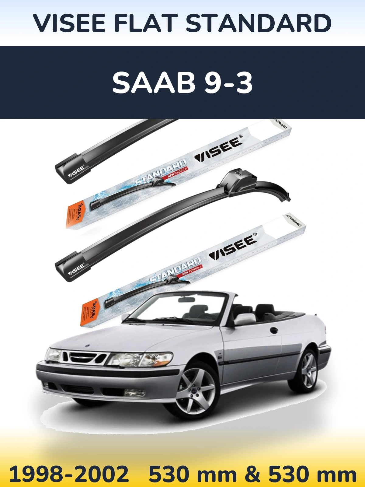 Front wiper blade set VISEE FLAT STANDARD 530 & 530 mm for SAAB 9-3 1998-2002