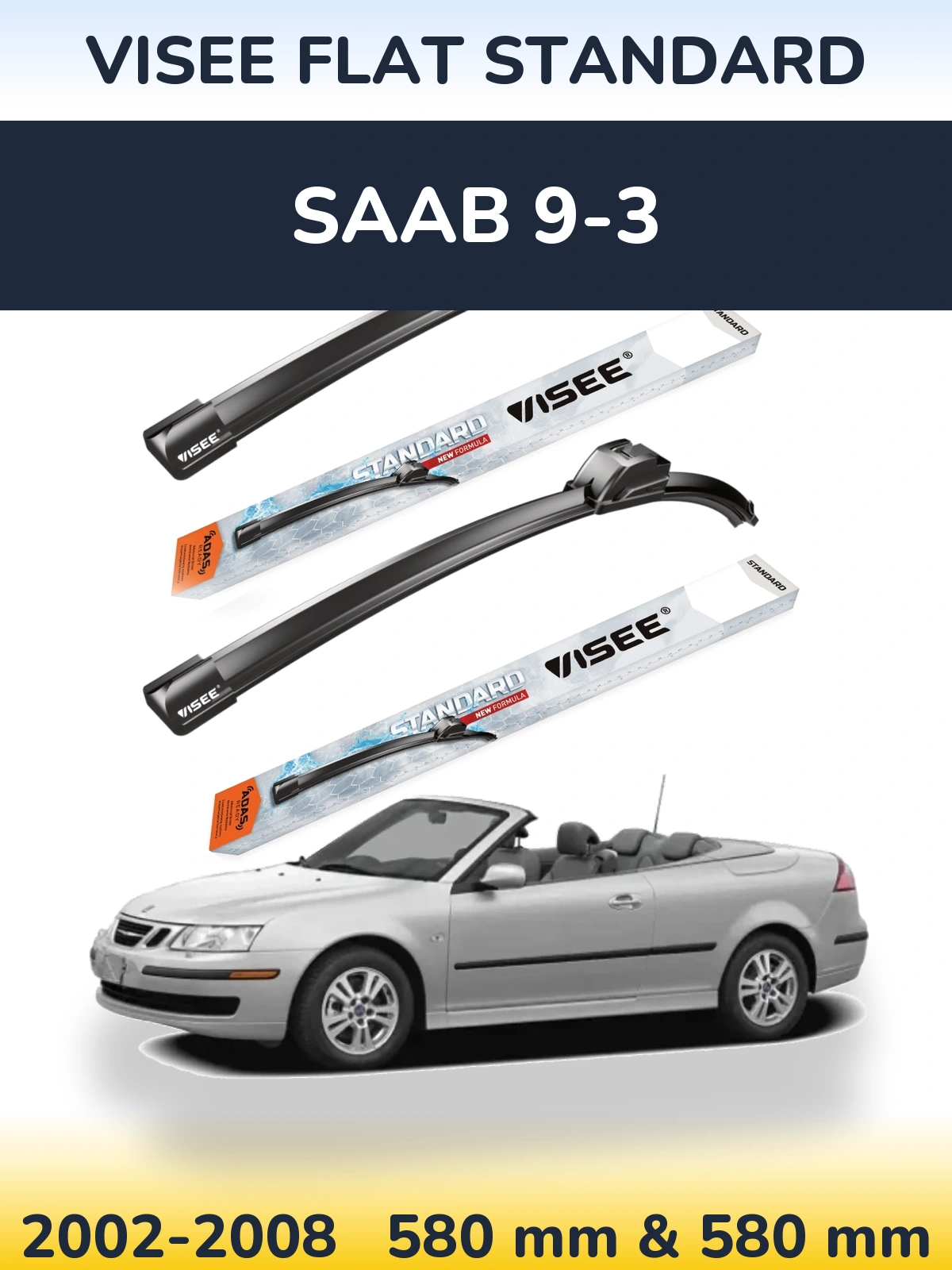 Front wiper blade set VISEE FLAT STANDARD 580 & 580 mm for SAAB 9-3 2002-2008