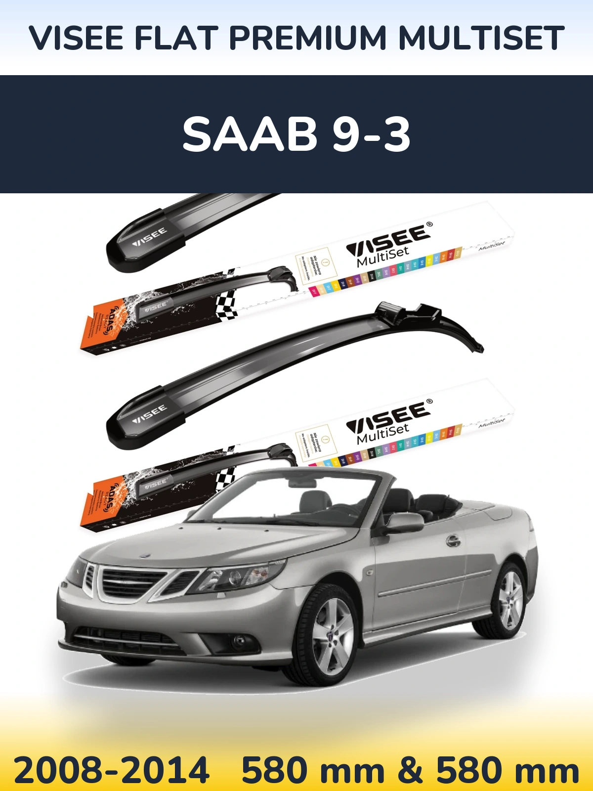 Front wiper blade set VISEE FLAT PREMIUM MultiSet 580 & 580 mm for SAAB 9-3 2008-2014