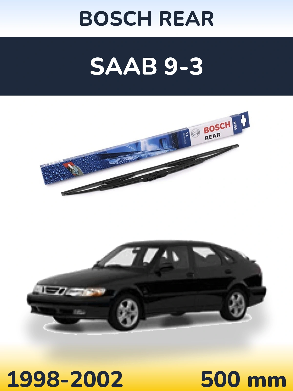 Rear wiper blade BOSCH Rear 500 mm for SAAB 9-3 1998-2002