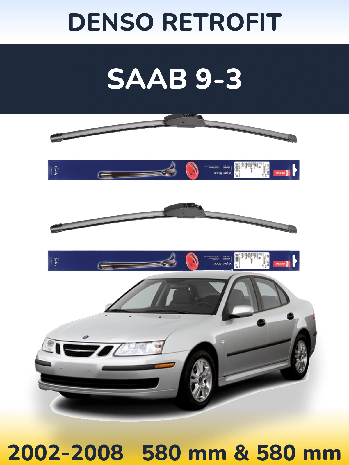 Комплект передніх щіток Denso Retrofit 580 & 580 мм для SAAB 9-3 2002-2008