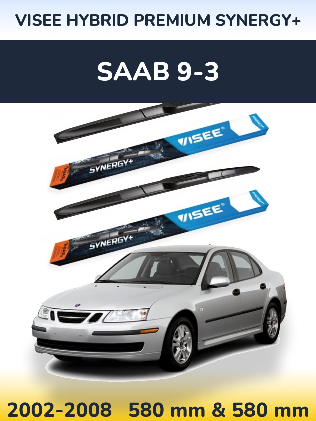 Комплект передніх щіток VISEE HYBRID PREMIUM SYNERGY+ 580 & 580 мм для SAAB 9-3 2002-2008