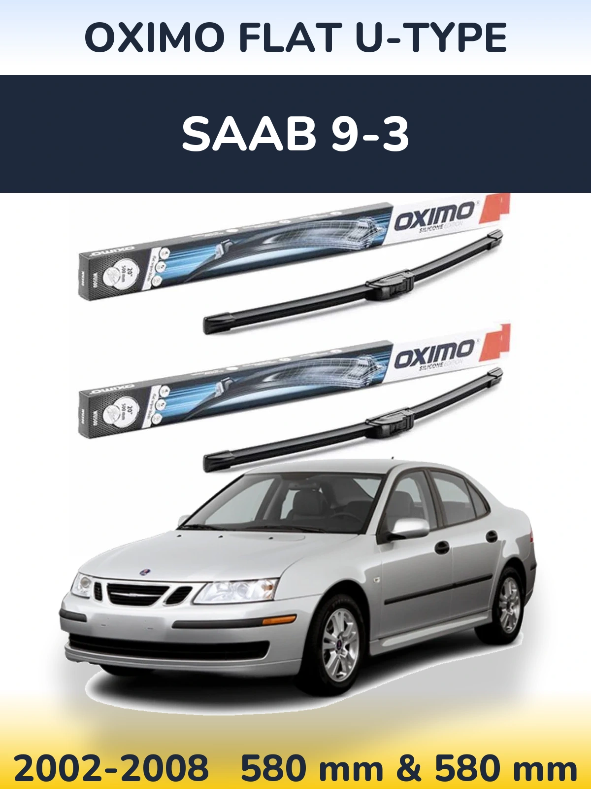 Front wiper blade set Oximo Flat U-type 580 & 580 mm for SAAB 9-3 2002-2008