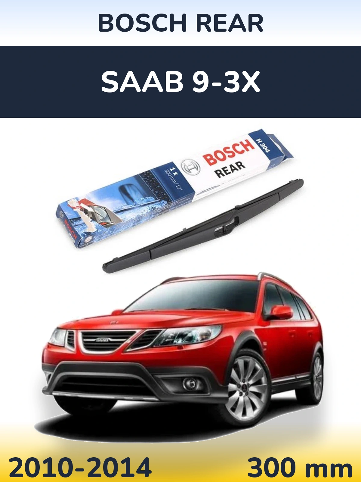 Rear wiper blade BOSCH Rear 300 mm for SAAB 9-3X 2010-2014